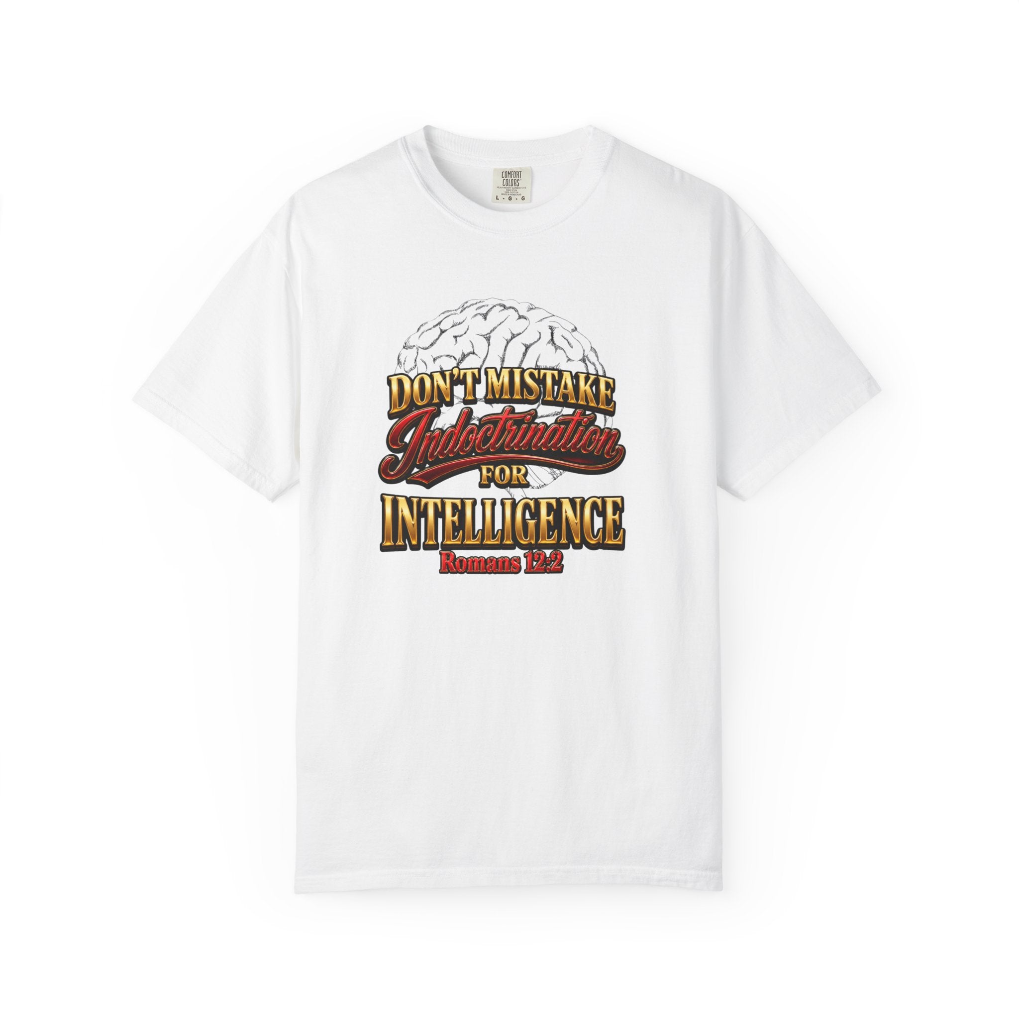 Don’t Mistake Indoctrination for Intelligence T-Shirt — Bold Retro Statement Tee