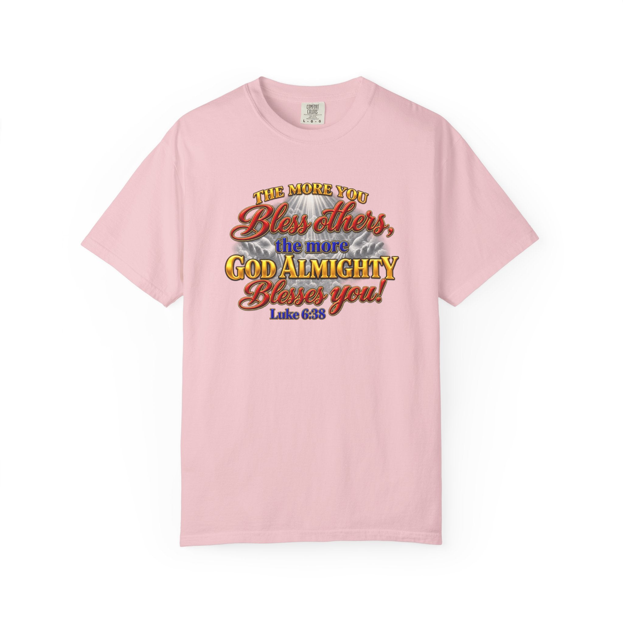 Bless Others Gospel T-Shirt — "The more you bless others, the more God Almighty blesses you" (Luke 6:38)