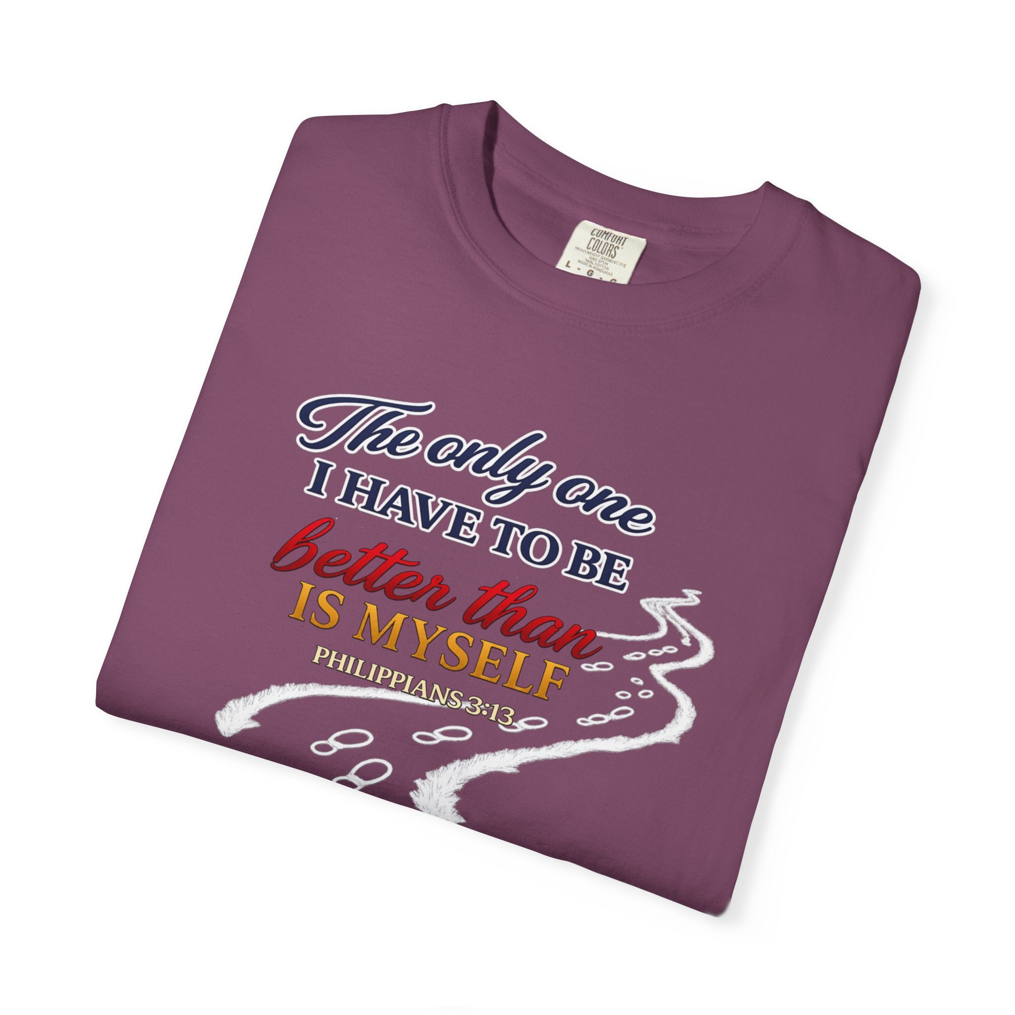 Inspirational Graphic T-Shirt — "The only one I have to be better than is myself"