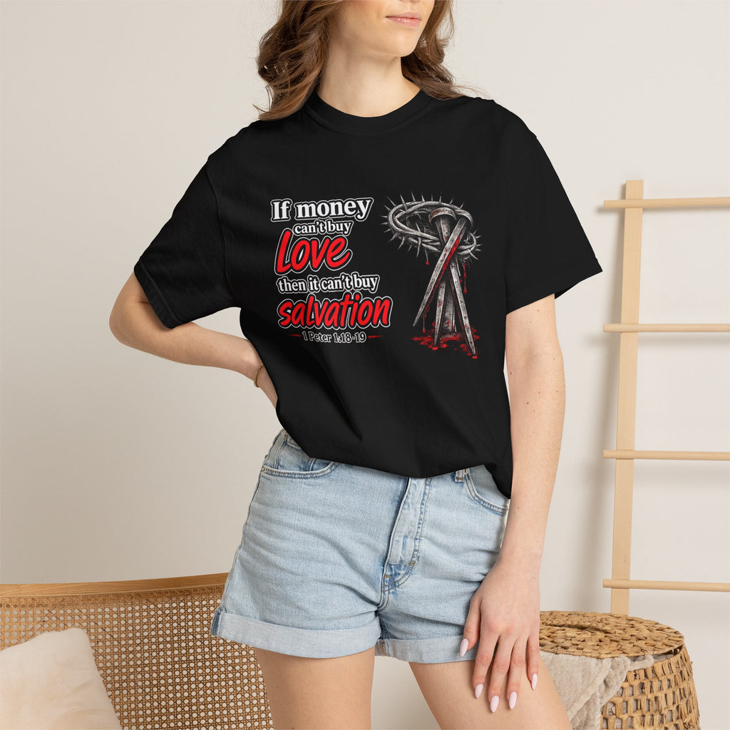 Christian Salvation T-Shirt — “If Money Can’t Buy Love, Then It Can’t Buy Salvation” Faith Graphic Tee