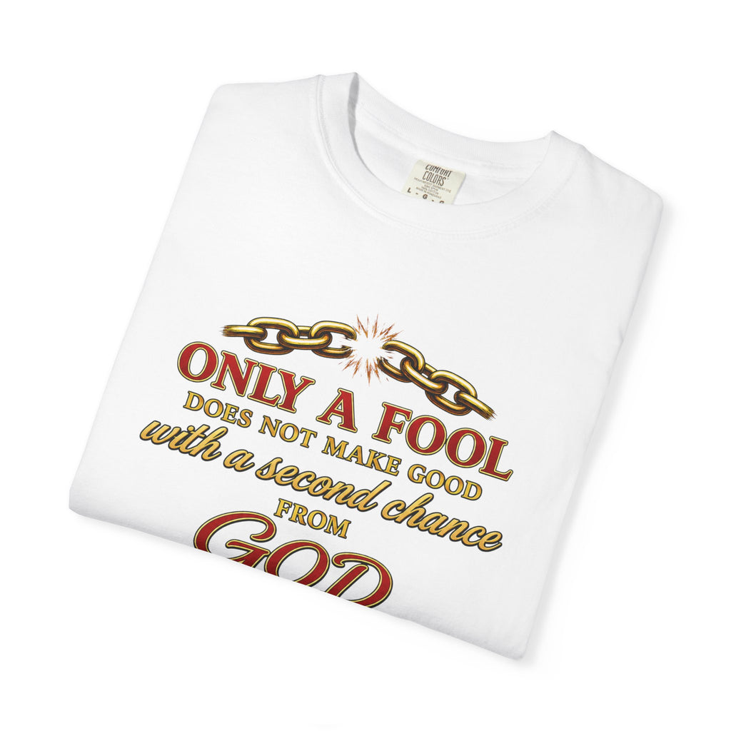Christian T-Shirt — "Only a Fool... From God" Scripture Graphic Tee