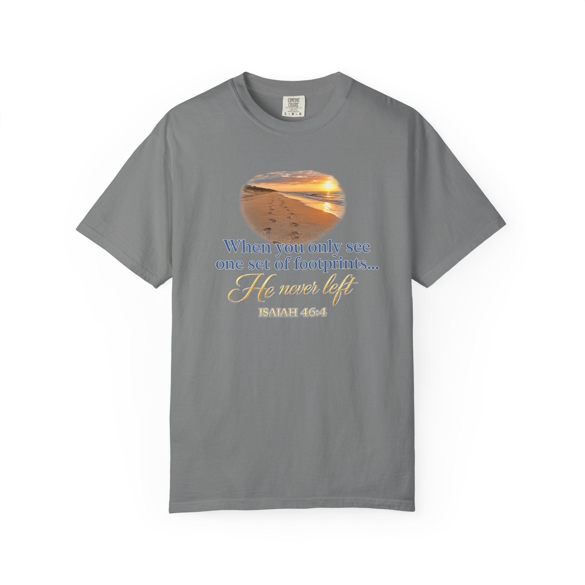 Footprints Bible Verse T-Shirt — "When You Only See One Set of Footprints... He Never Left"