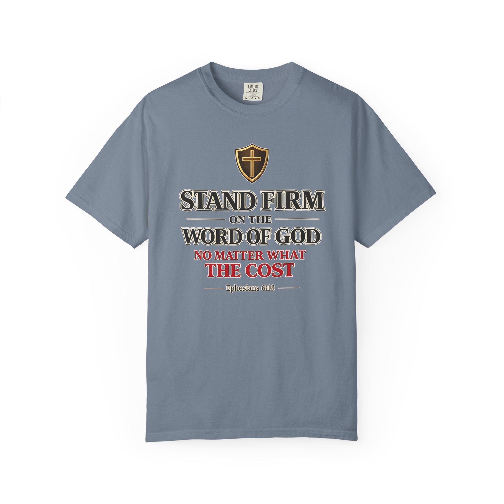 Stand Firm on the Word of God T-Shirt — Ephesians 6:13 Christian Faith Tee
