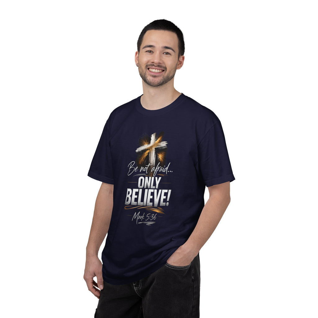 Only Believe! Christian Cross T-Shirt — Be Not Afraid - Dark Colors