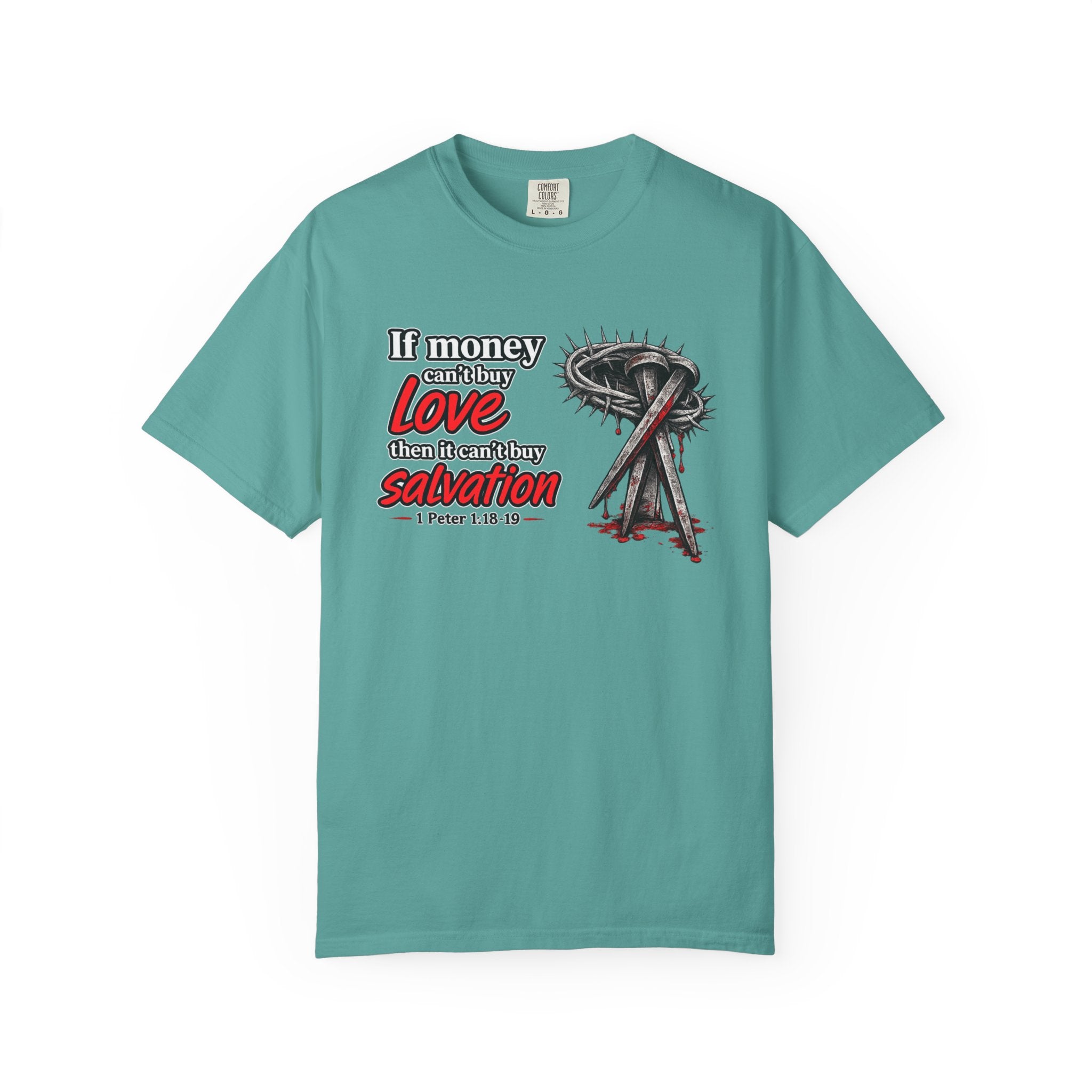 Christian Salvation T-Shirt — “If Money Can’t Buy Love, Then It Can’t Buy Salvation” Faith Graphic Tee