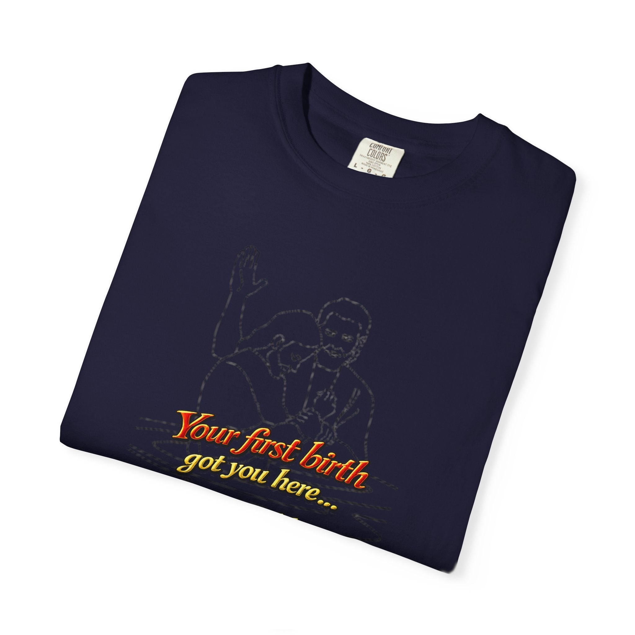 Biblical John 3:16 T-Shirt — 'Your Best Birth You Will Know, Your Second Birth Your Home' Christian Graphic Tee
