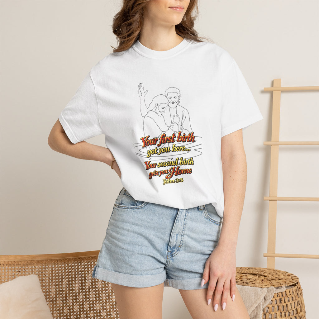 Biblical John 3:16 T-Shirt — 'Your Best Birth You Will Know, Your Second Birth Your Home' Christian Graphic Tee