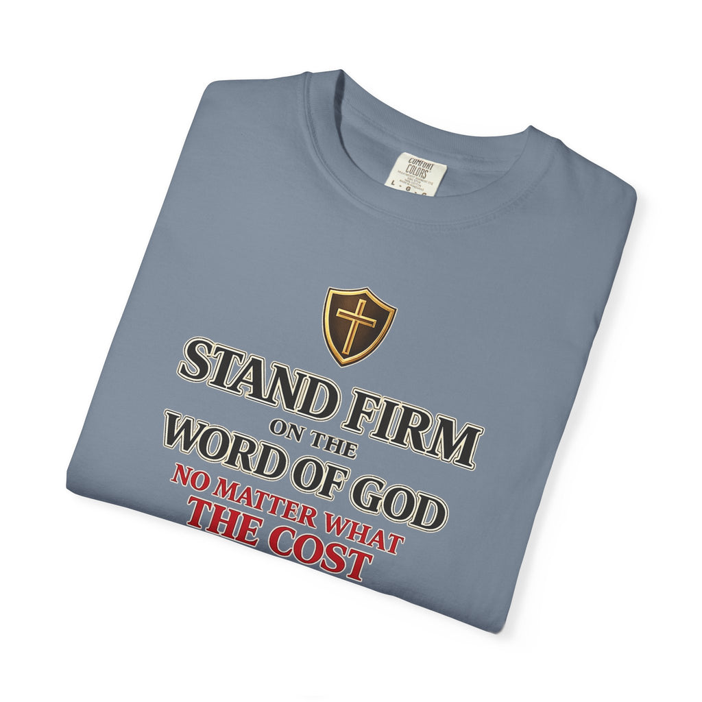 Stand Firm on the Word of God T-Shirt — Ephesians 6:13 Christian Faith Tee