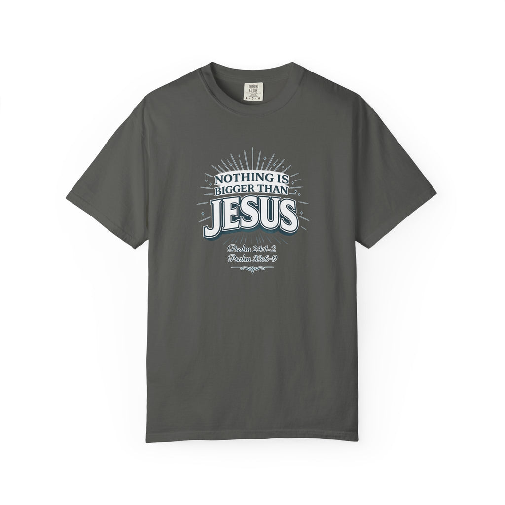 Nothing Is Bigger Than Jesus T-Shirt — Faith-Based Christian Tee (Psalm 147:5)