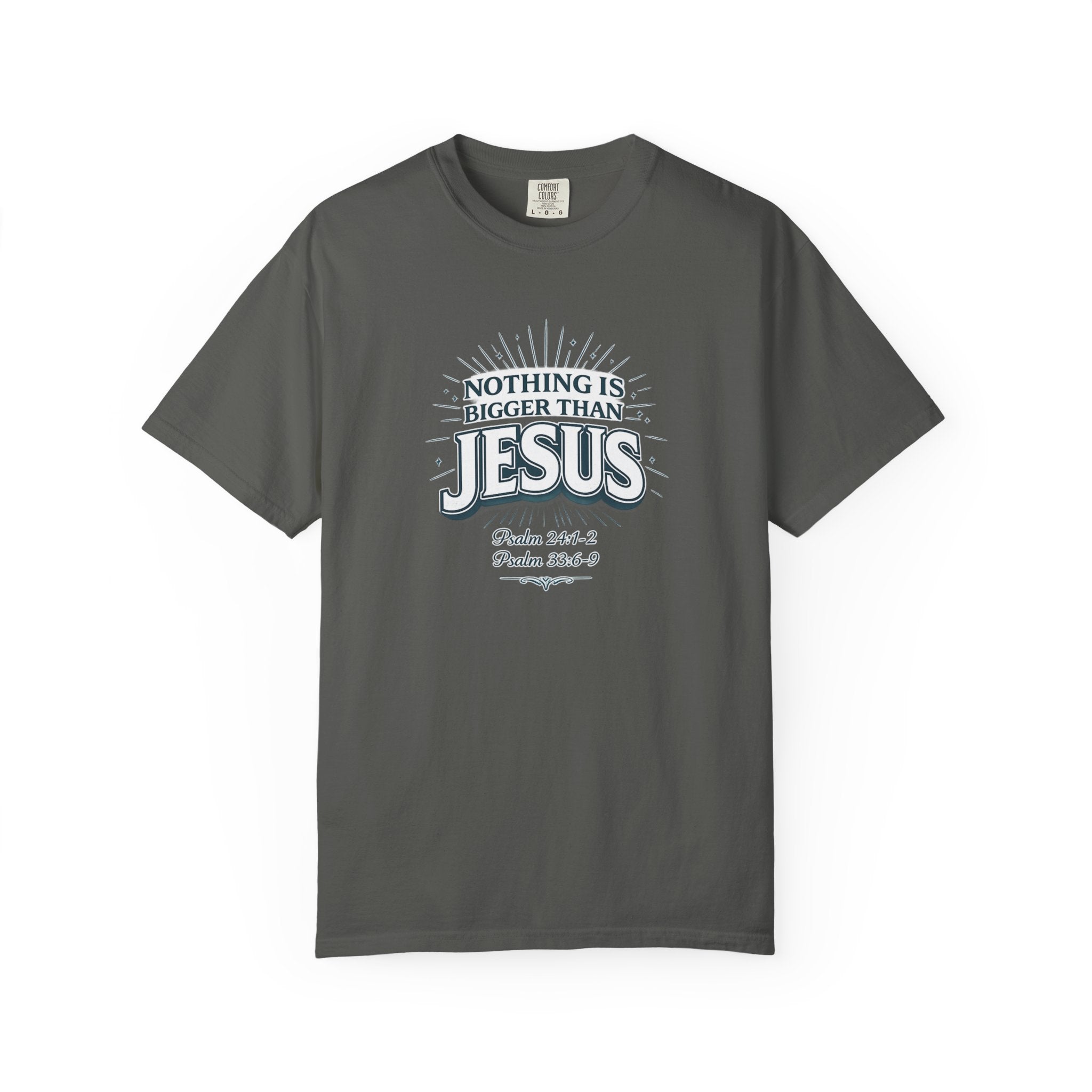 Nothing Is Bigger Than Jesus T-Shirt — Faith-Based Christian Tee (Psalm 147:5)