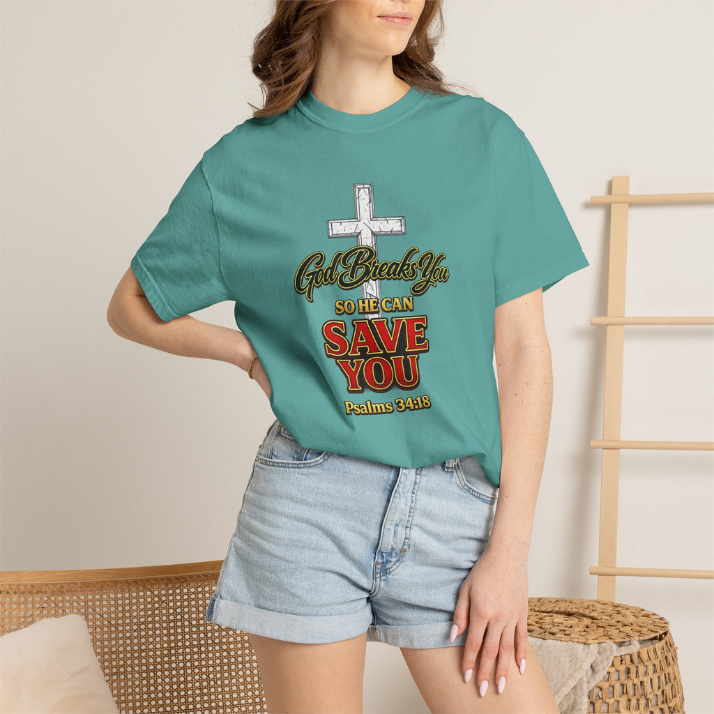 Christian Cross T-Shirt — "God Broke In So He Can Save You" (Psalms 34:19)