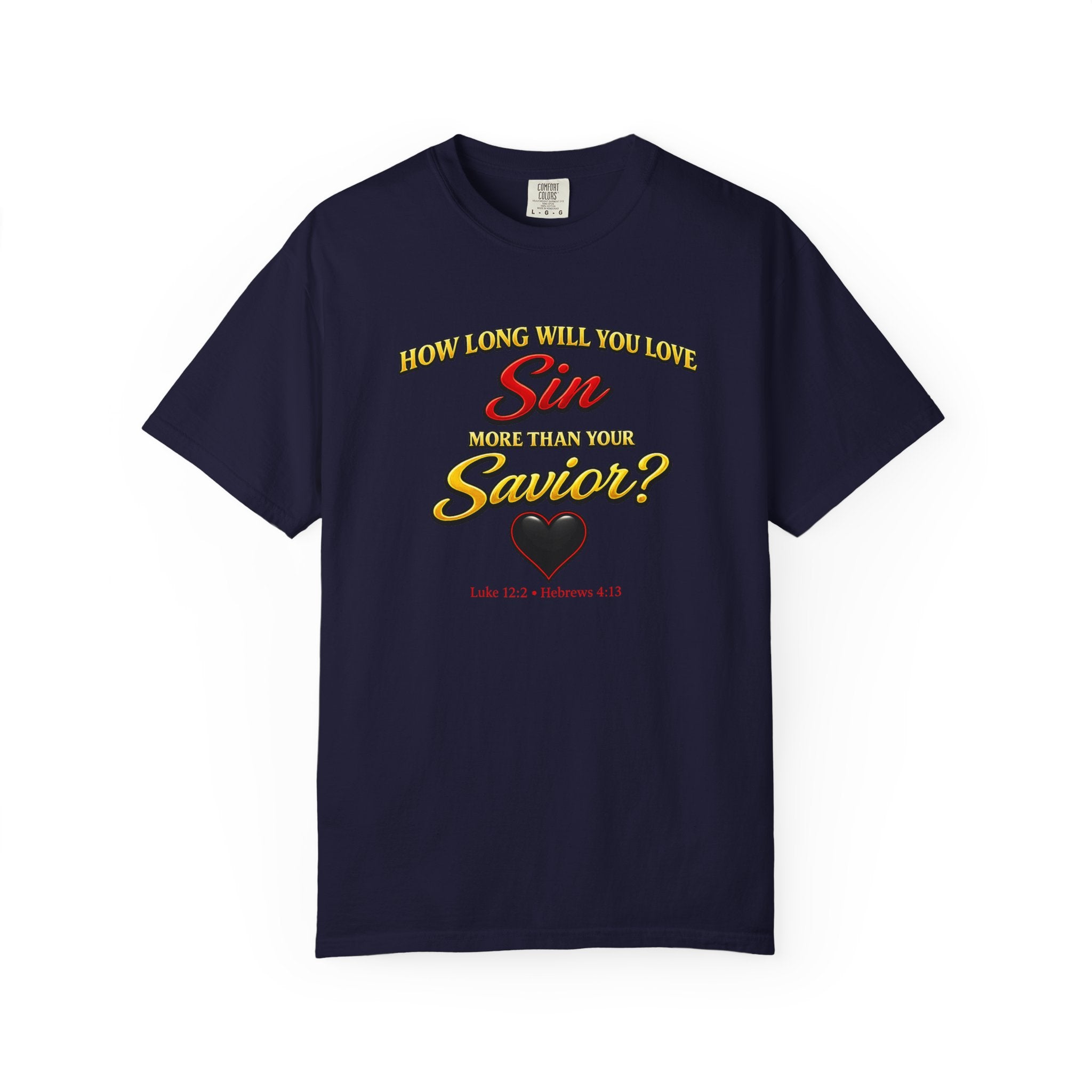 Christian Message T-Shirt — "How Long Will You Live in Sin?" Graphic Tee