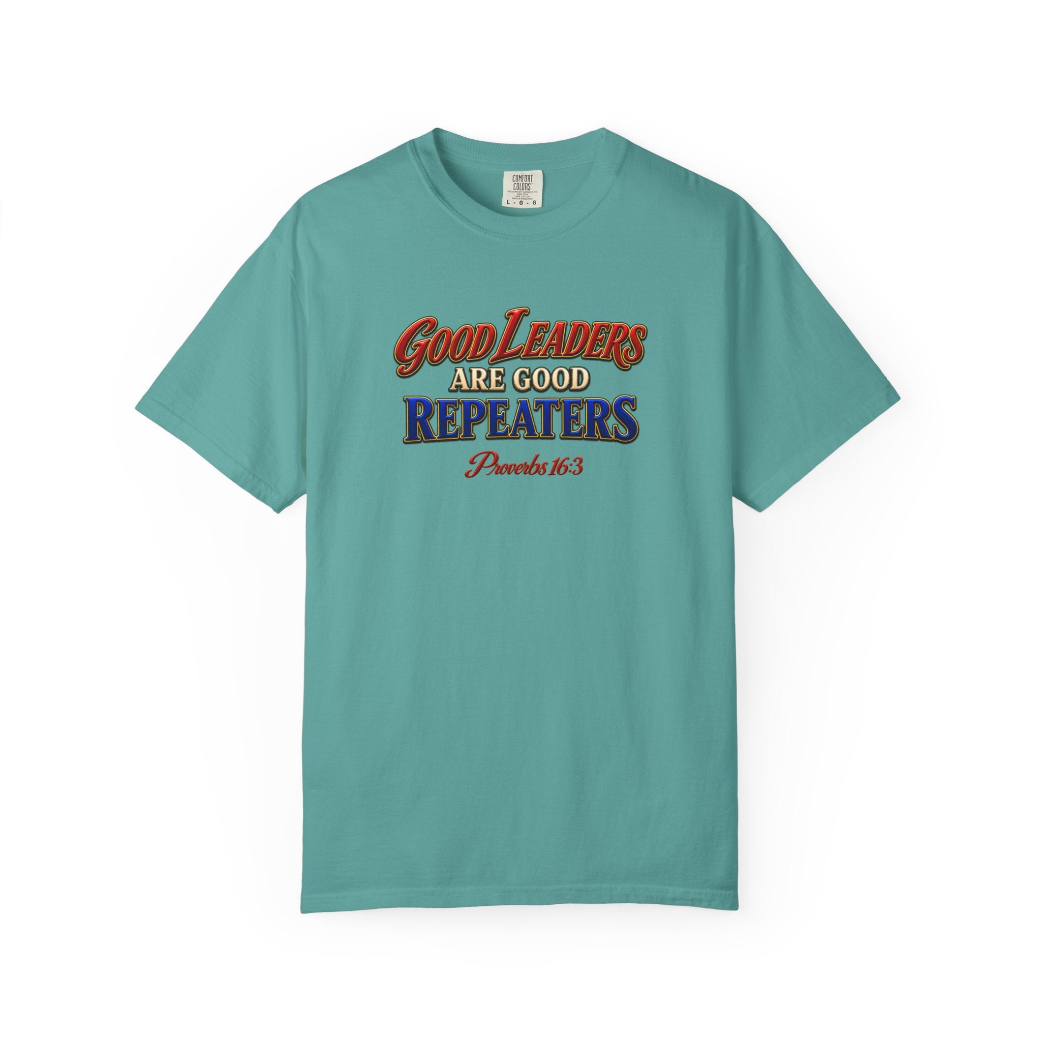 Good Leaders Are Good Repeaters T-Shirt — Proverbs 16:3 Christian Faith Tee (Full Armor of God on Back)