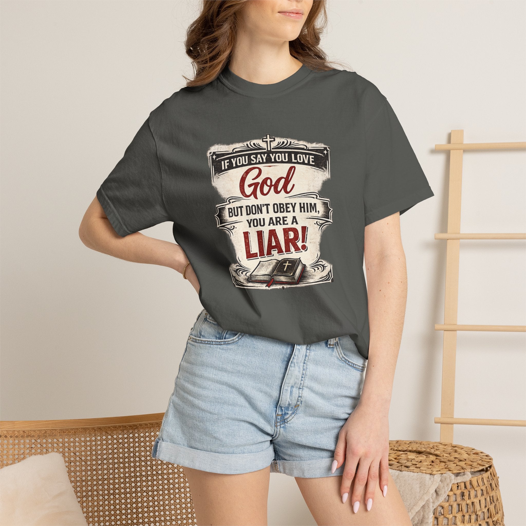 Christian Message T-Shirt — "If You Say You Love God But Don't Obey Him, You Are a Liar"