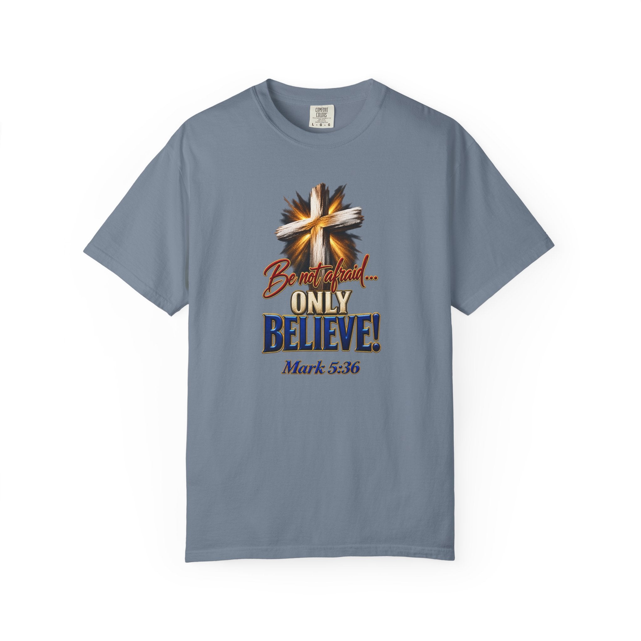 Only Believe Cross T-Shirt — Mark 5:36 Christian Faith Tee