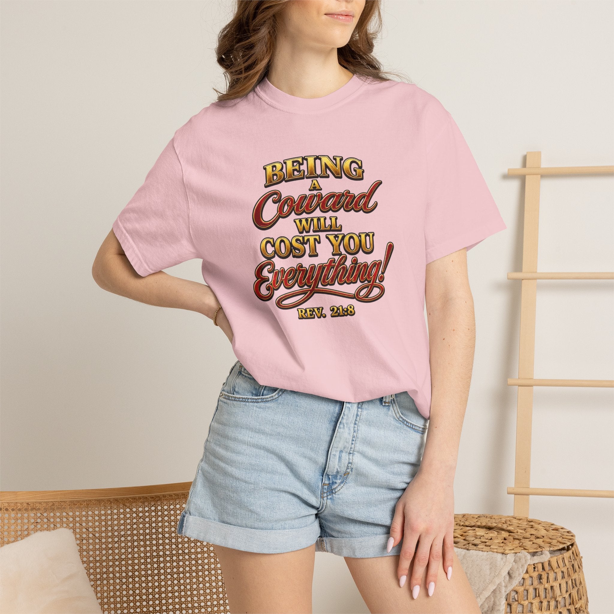 T-Shirt — "Being Coward Will Cost You Everything!" Christian Statement Tee