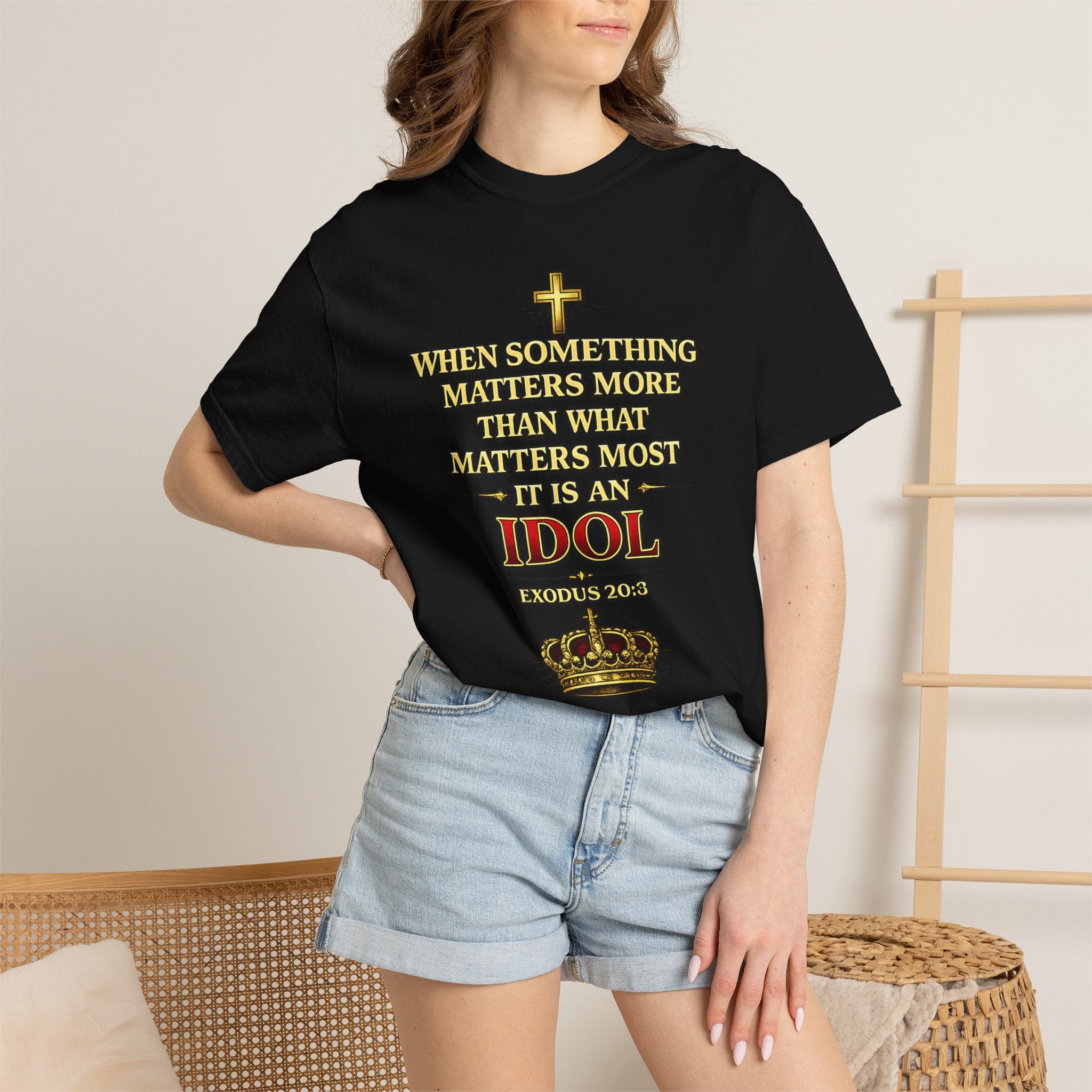 Christian Message T-Shirt — "If It Matters More Than God It's an Idol" Graphic Tee