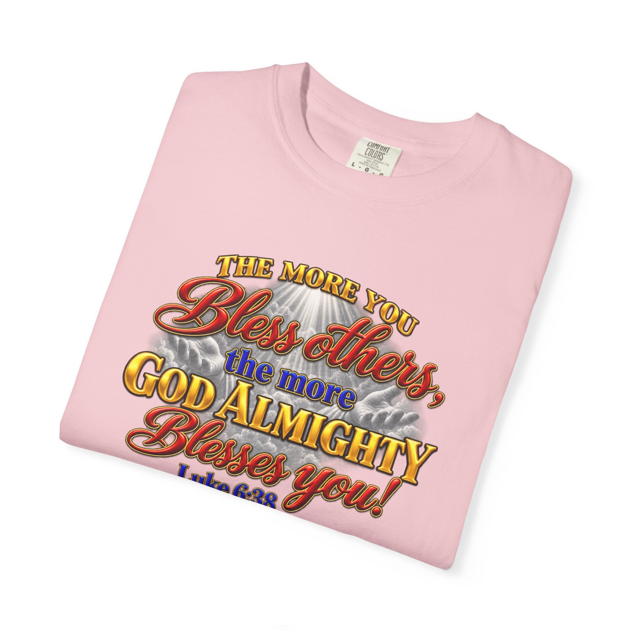 Bless Others Gospel T-Shirt — "The more you bless others, the more God Almighty blesses you" (Luke 6:38)