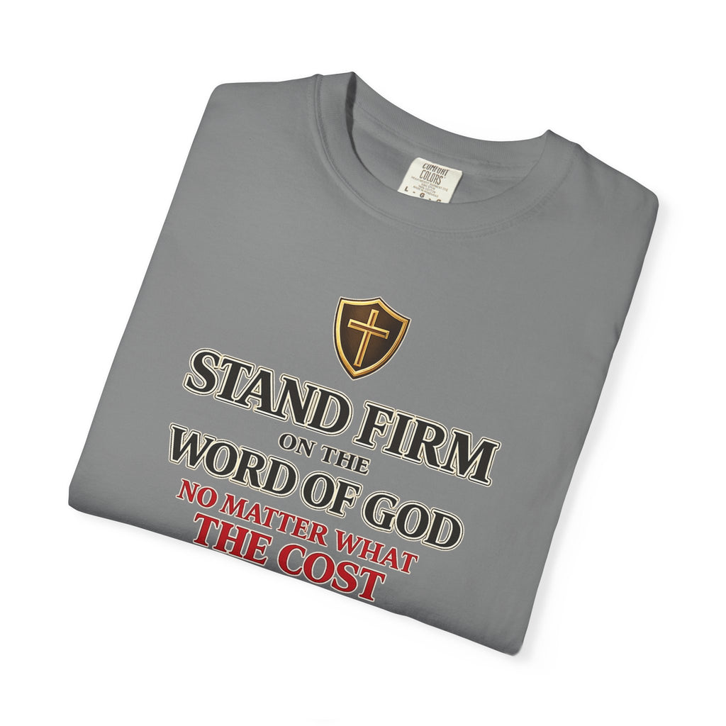 Stand Firm on the Word of God T-Shirt — Ephesians 6:13 Christian Faith Tee