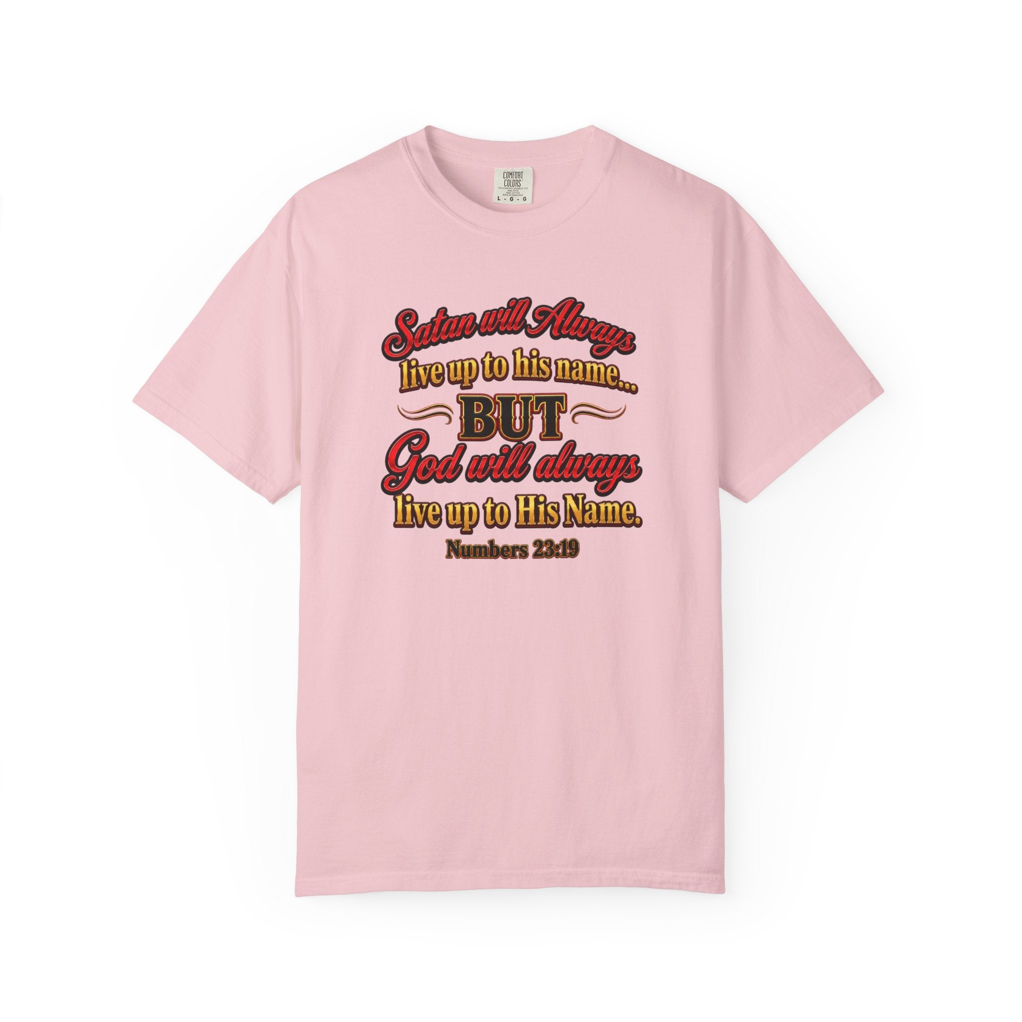 Bible Verse T-Shirt — "God Will Always Live Up to His Name" (Numbers 23:19)