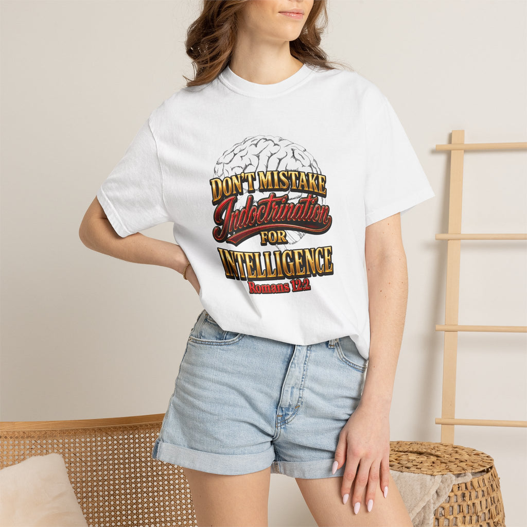 Don’t Mistake Indoctrination for Intelligence T-Shirt — Bold Retro Statement Tee