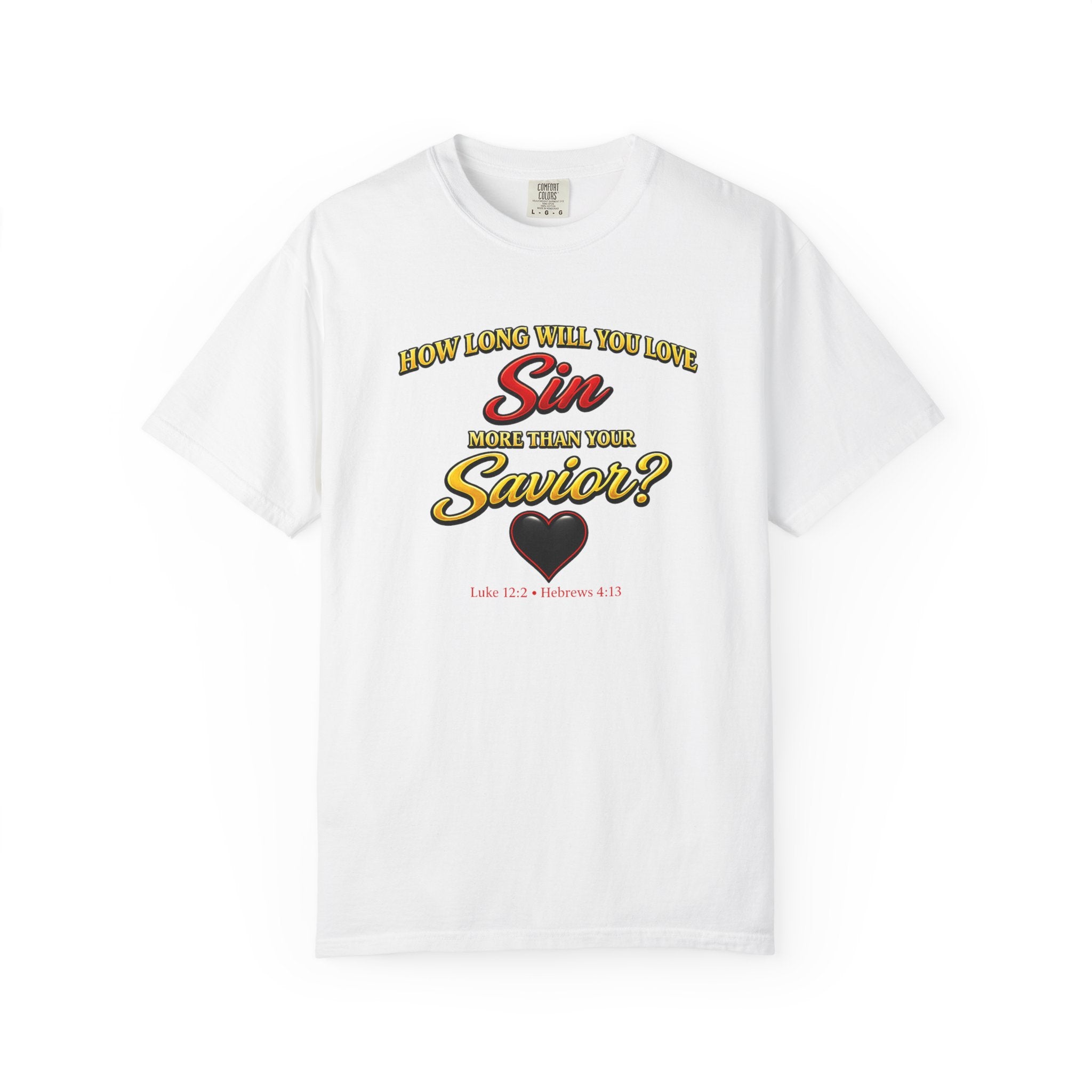Christian Message T-Shirt — "How Long Will You Live in Sin?" Graphic Tee