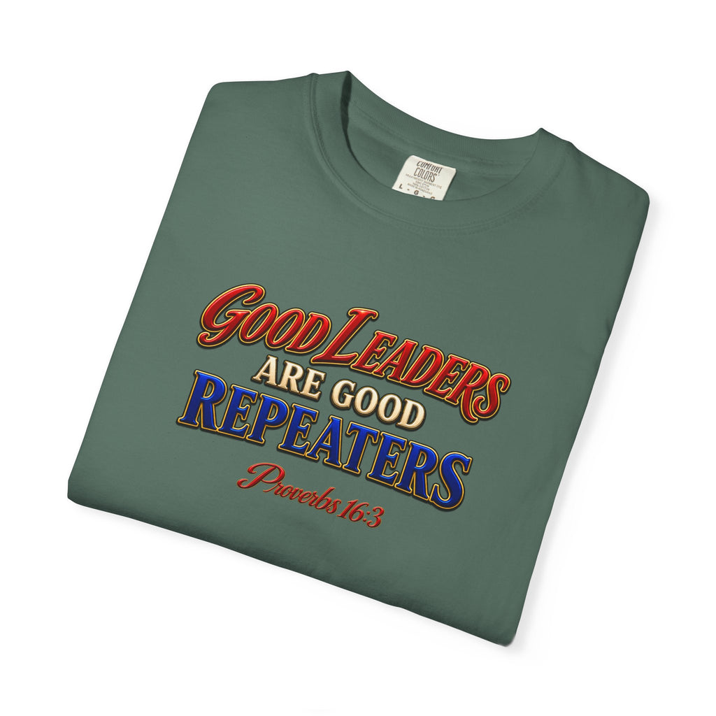 Good Leaders Are Good Repeaters T-Shirt — Proverbs 16:3 Christian Faith Tee (Full Armor of God on Back)