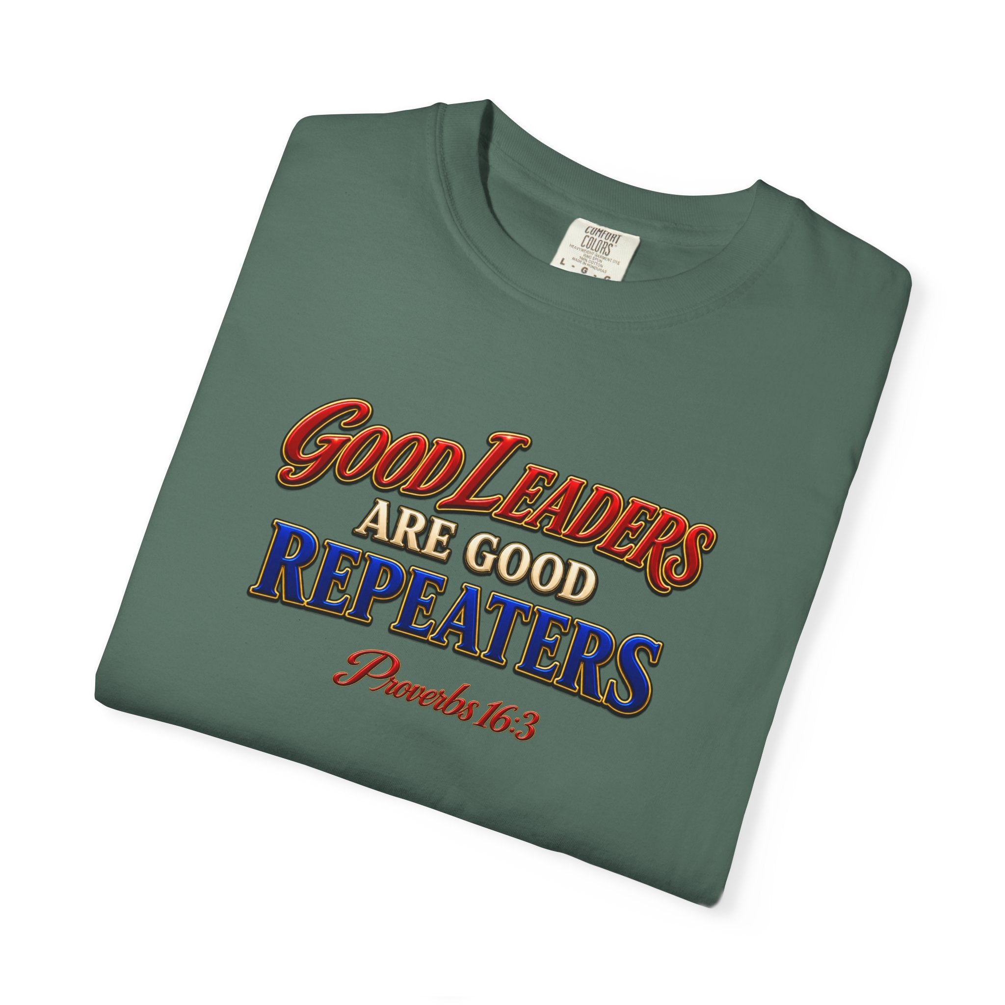 Good Leaders Are Good Repeaters T-Shirt — Proverbs 16:3 Christian Faith Tee (Full Armor of God on Back)