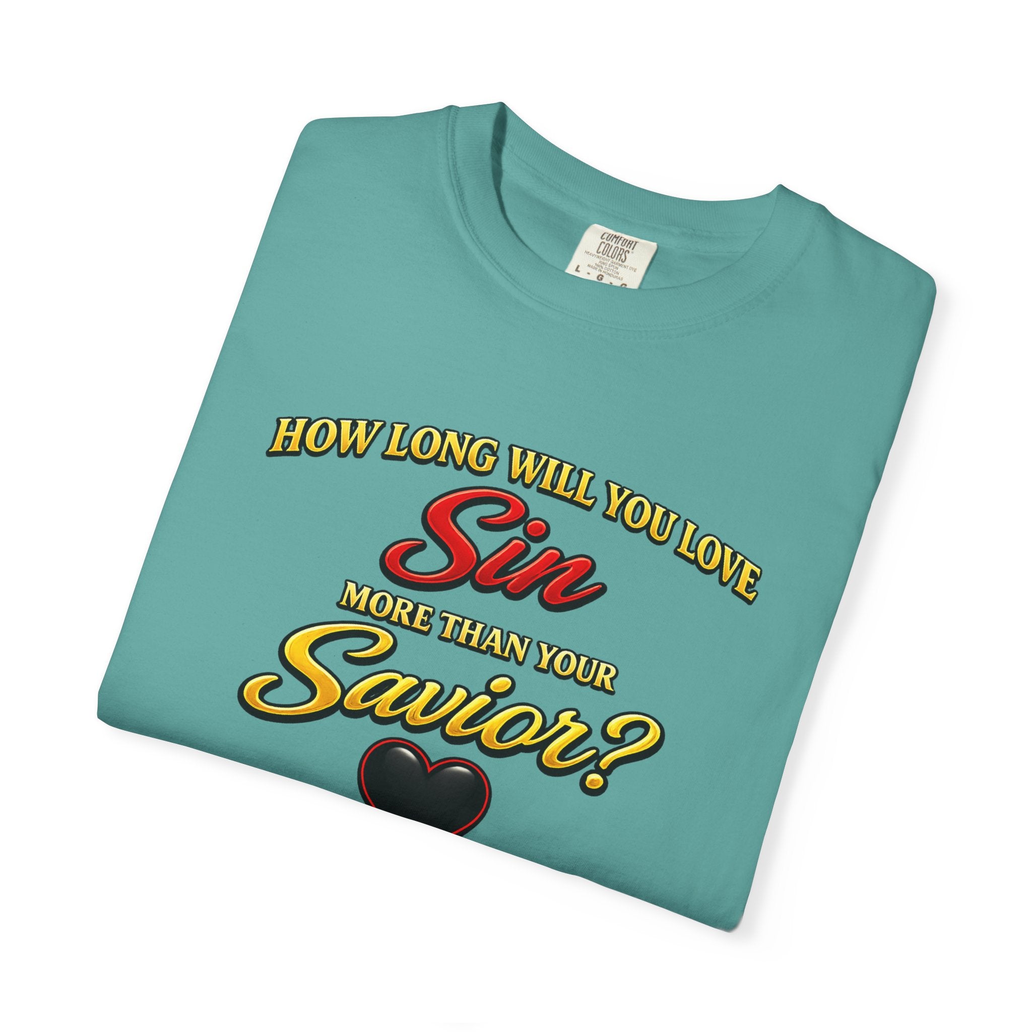 Christian Message T-Shirt — "How Long Will You Live in Sin?" Graphic Tee