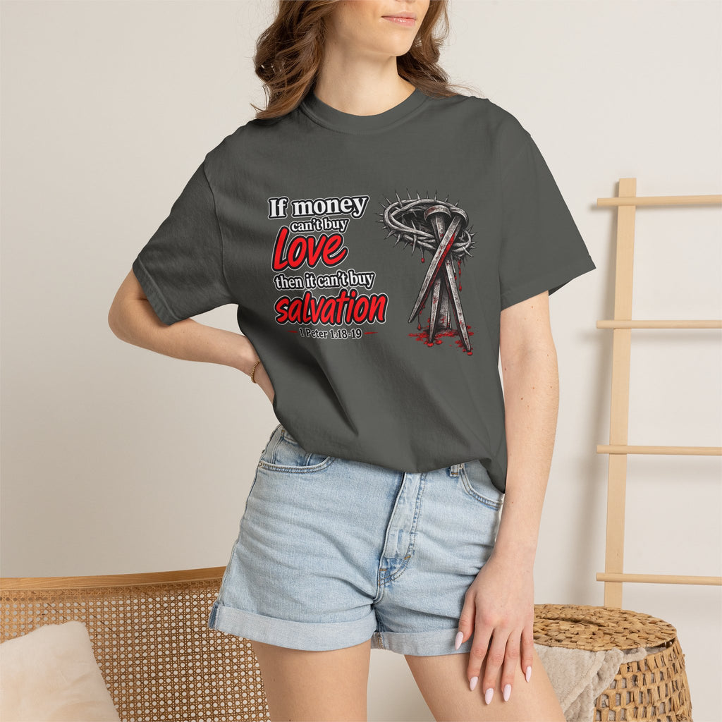 Christian Salvation T-Shirt — “If Money Can’t Buy Love, Then It Can’t Buy Salvation” Faith Graphic Tee