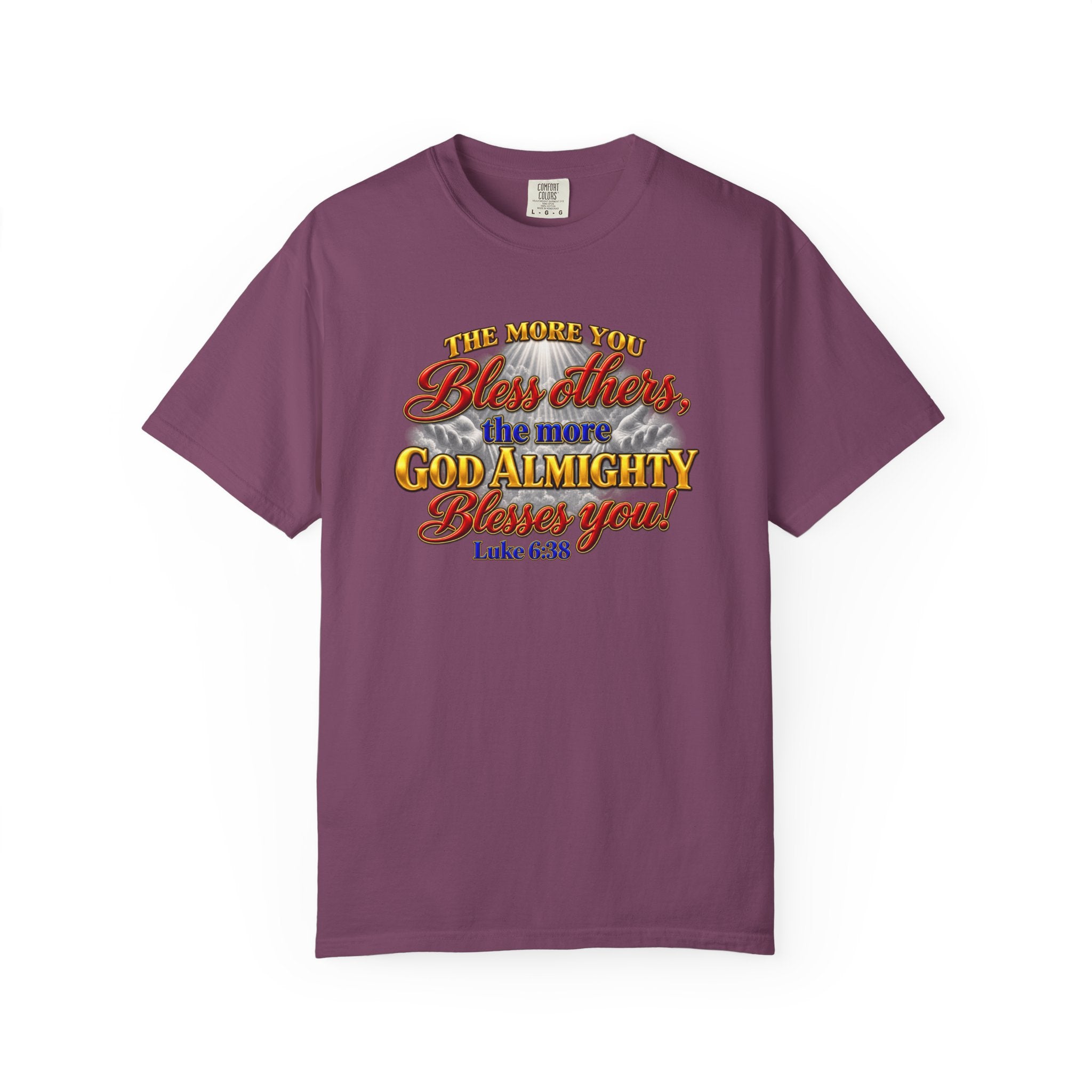 Bless Others Gospel T-Shirt — "The more you bless others, the more God Almighty blesses you" (Luke 6:38)