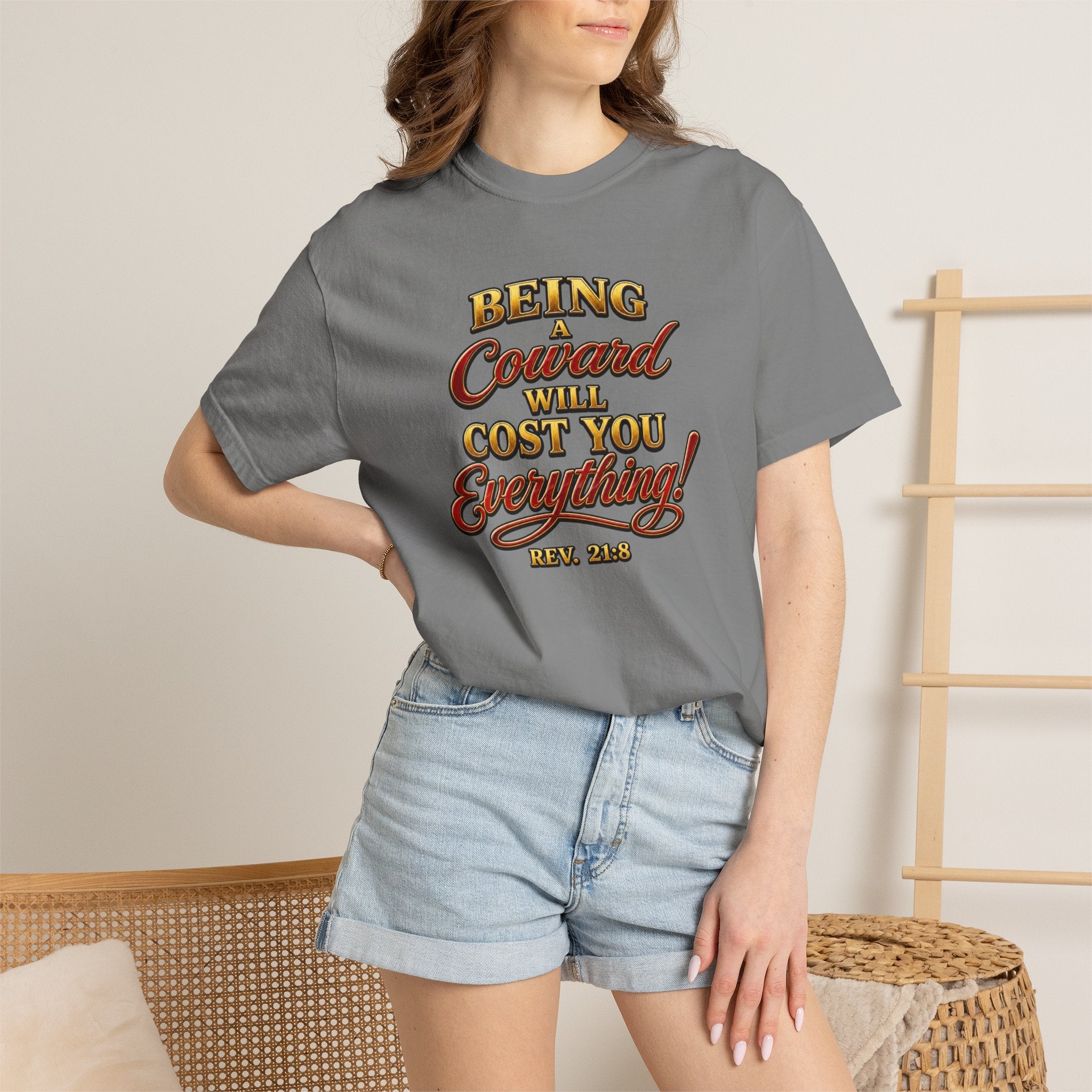 T-Shirt — "Being Coward Will Cost You Everything!" Christian Statement Tee