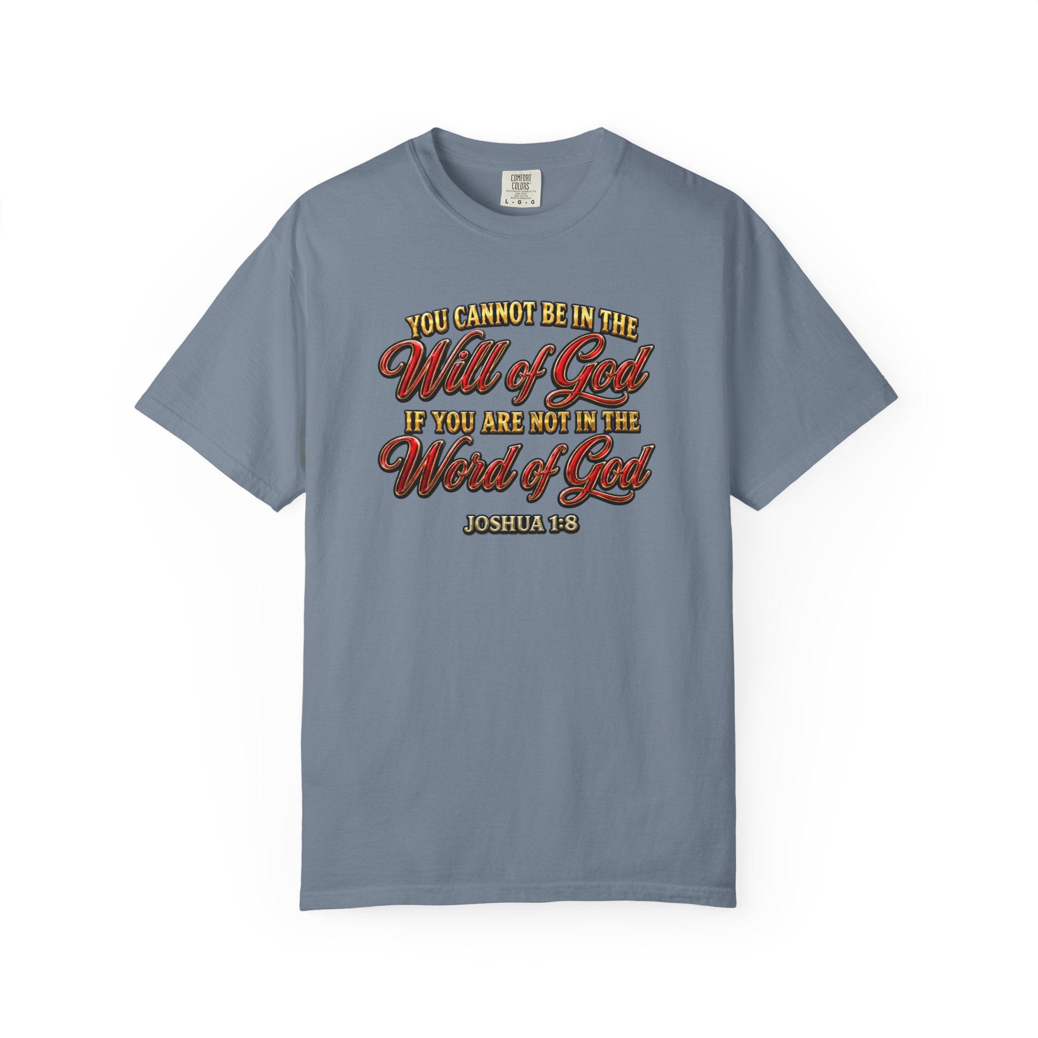 Will of God Christian T-Shirt — "You Cannot Be In The Will of God If You Are Not In The Word of God"