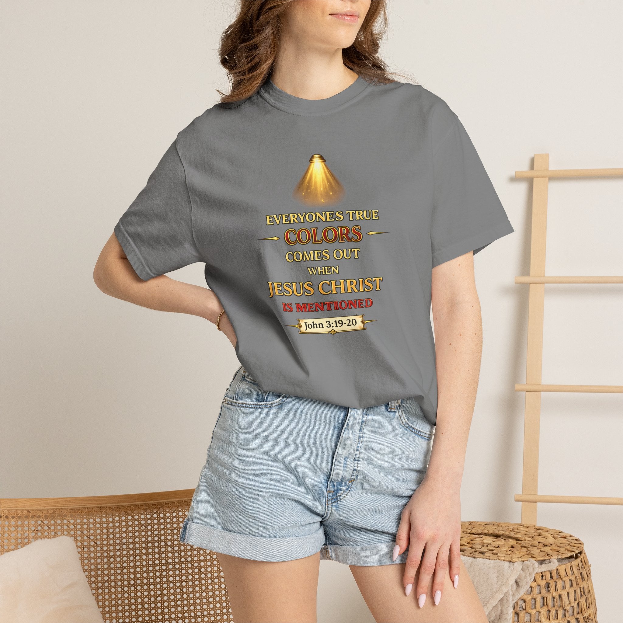 Christian Faith T-shirt — "Everyone's True Colors Comes Out When Jesus Christ Is Mentioned"