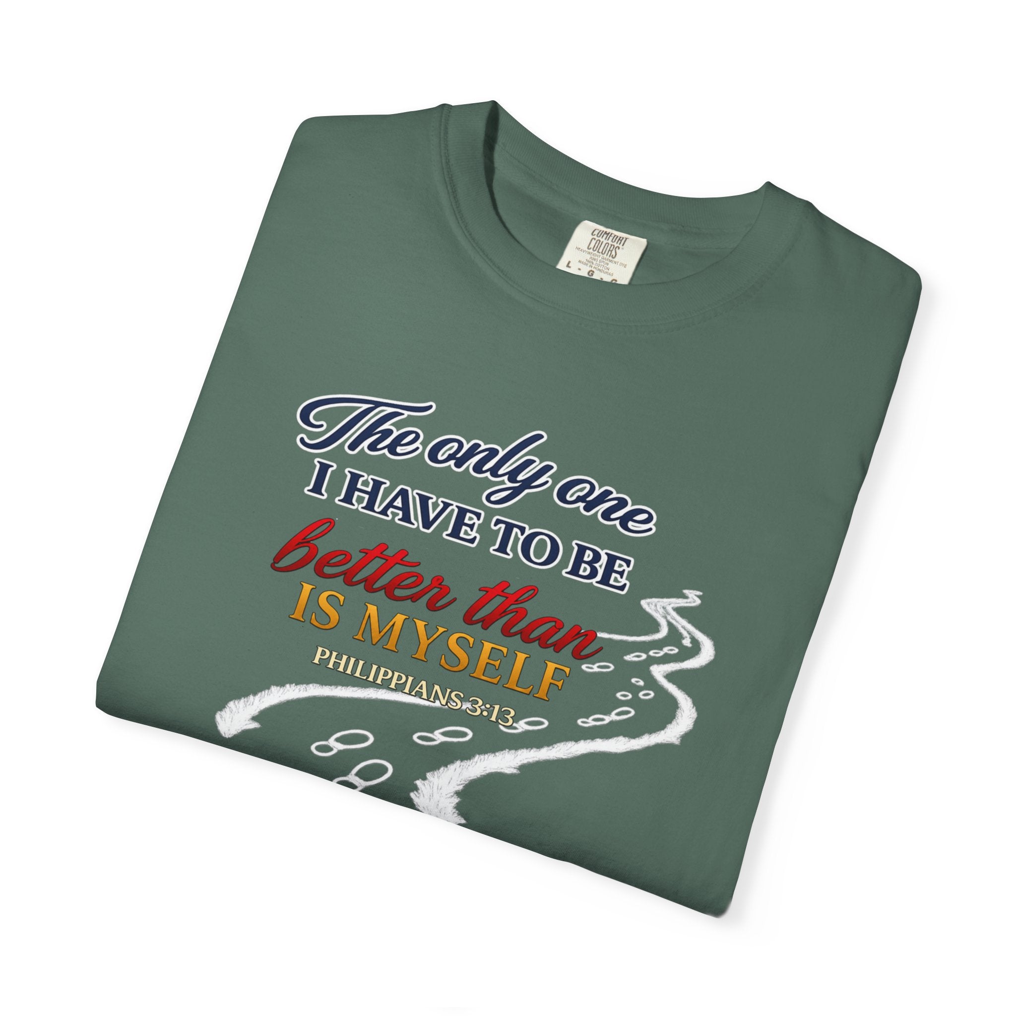 Inspirational Graphic T-Shirt — "The only one I have to be better than is myself"