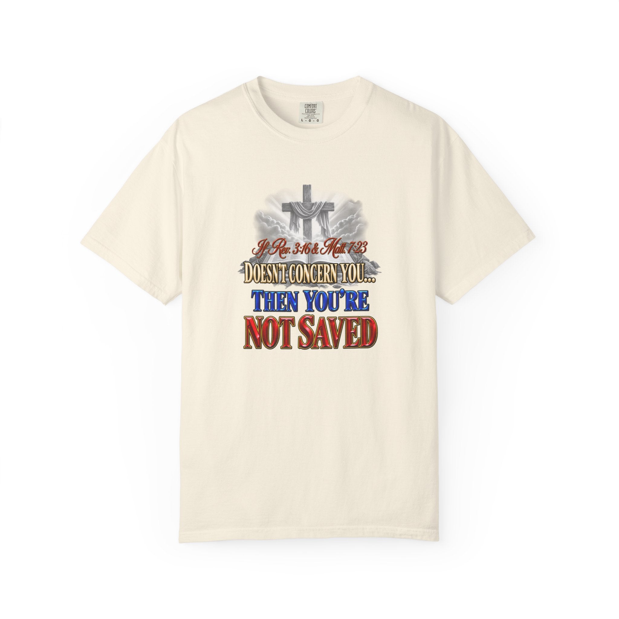 Christian Message T-Shirt — “If Rev. 3:16 & Matt. 7:23 Doesn’t Concern You, Then You’re Not Saved” (Full Armor of God)