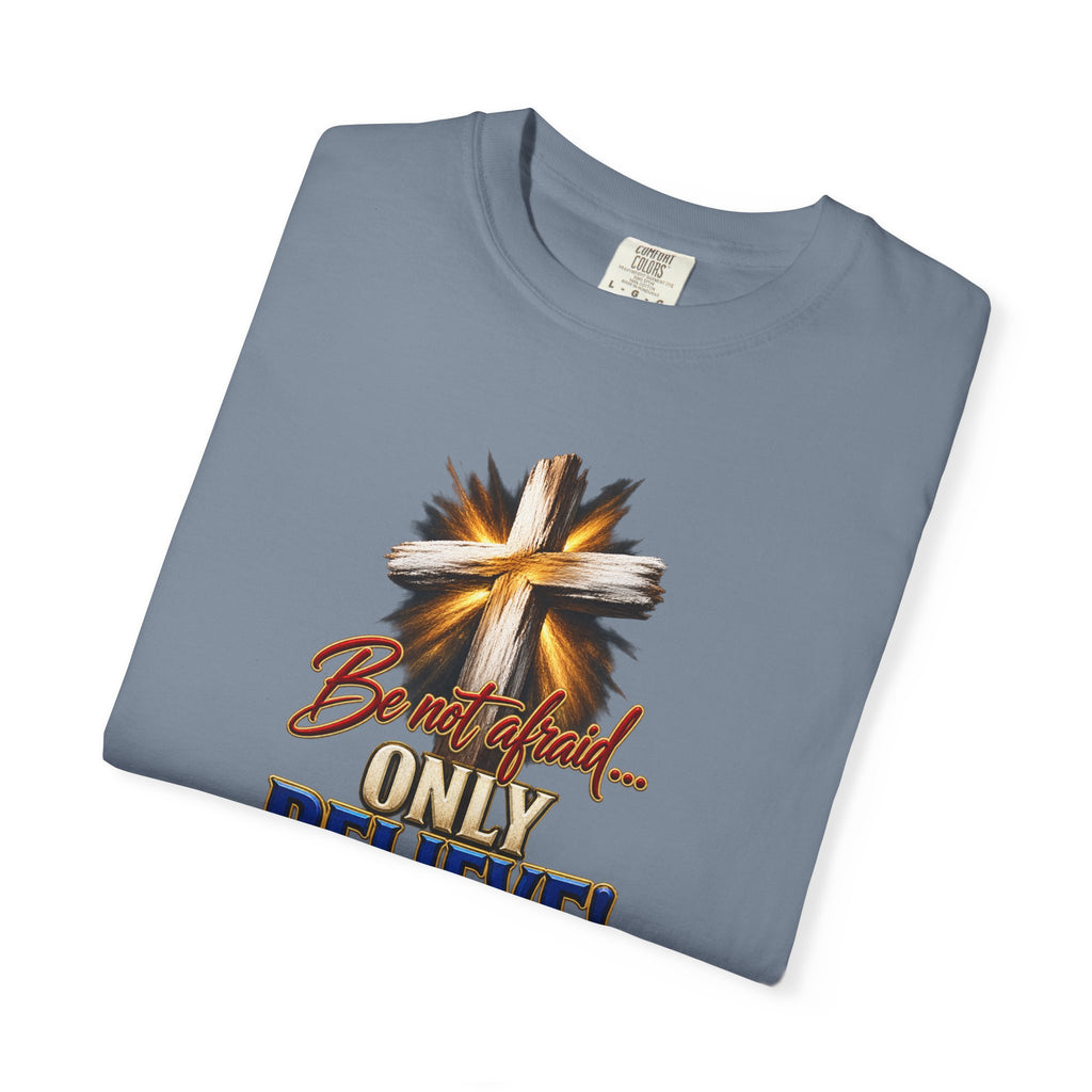 Only Believe Cross T-Shirt — Mark 5:36 Christian Faith Tee