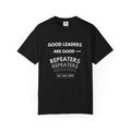 "Good Leaders Are Good Repeaters Faith Tee - Dark Colors