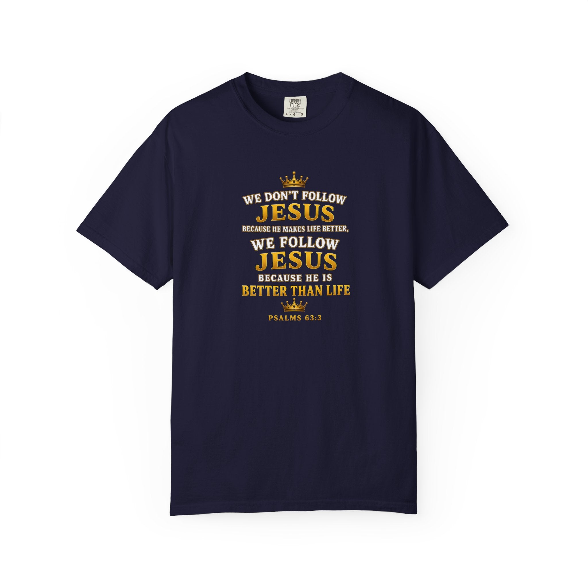 Jesus Is Better Than Life T-Shirt — Christian Faith Graphic Tee (Psalm 63:3)