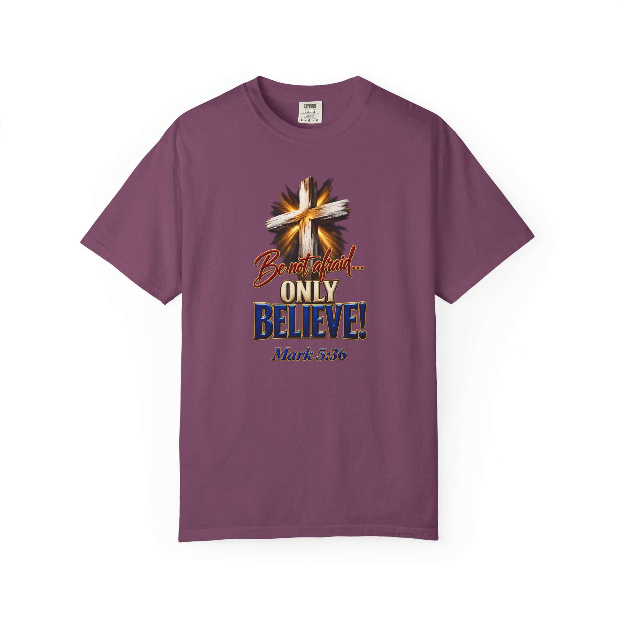 Only Believe Cross T-Shirt — Mark 5:36 Christian Faith Tee