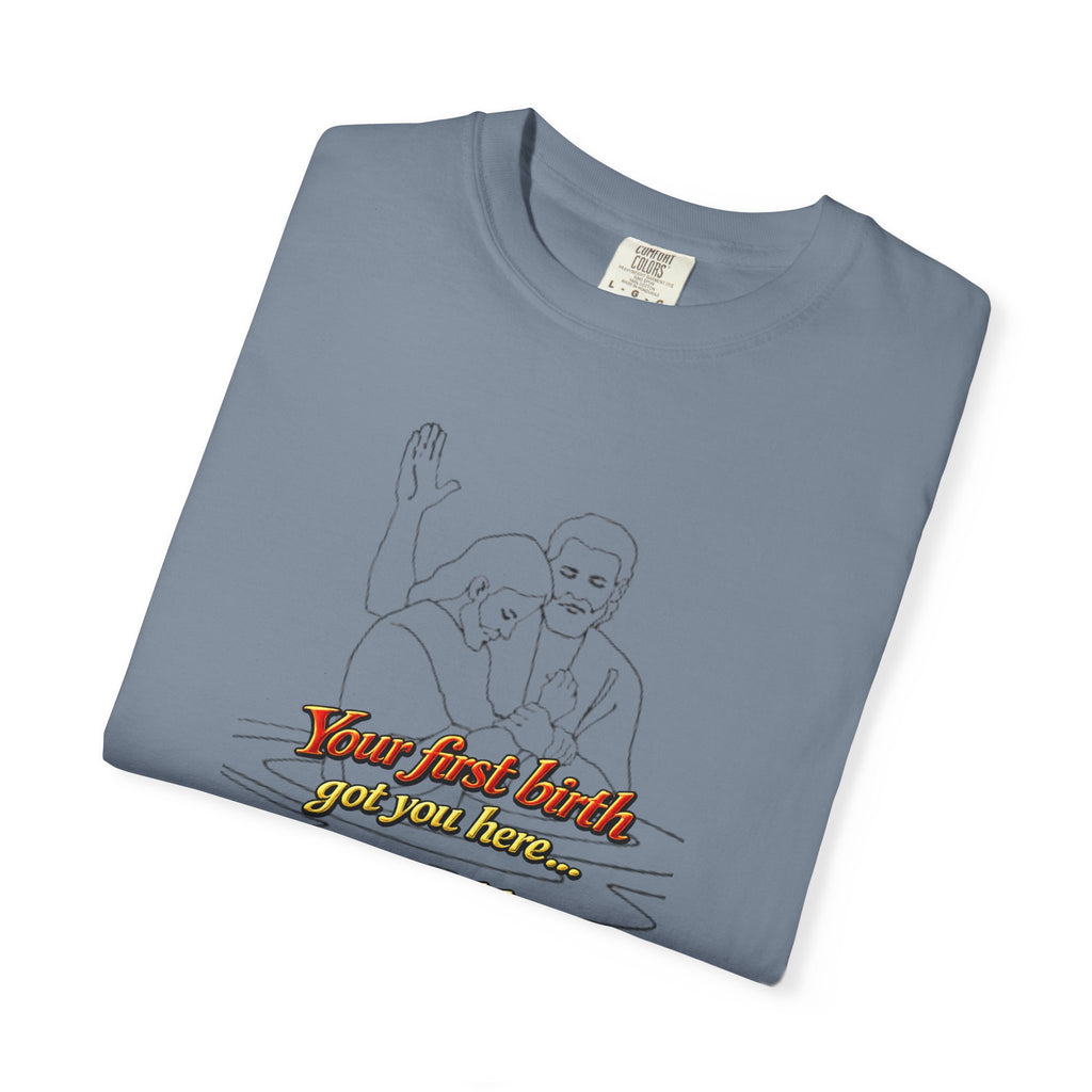 Biblical John 3:16 T-Shirt — 'Your Best Birth You Will Know, Your Second Birth Your Home' Christian Graphic Tee