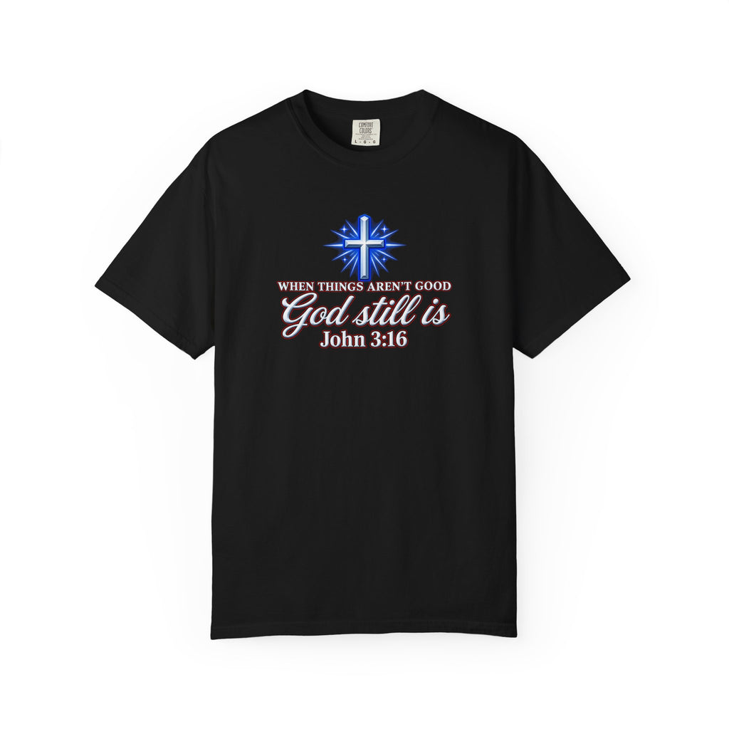God Still Is T-Shirt – John 3:16 Cross Christian Tee (Full Armor of God)