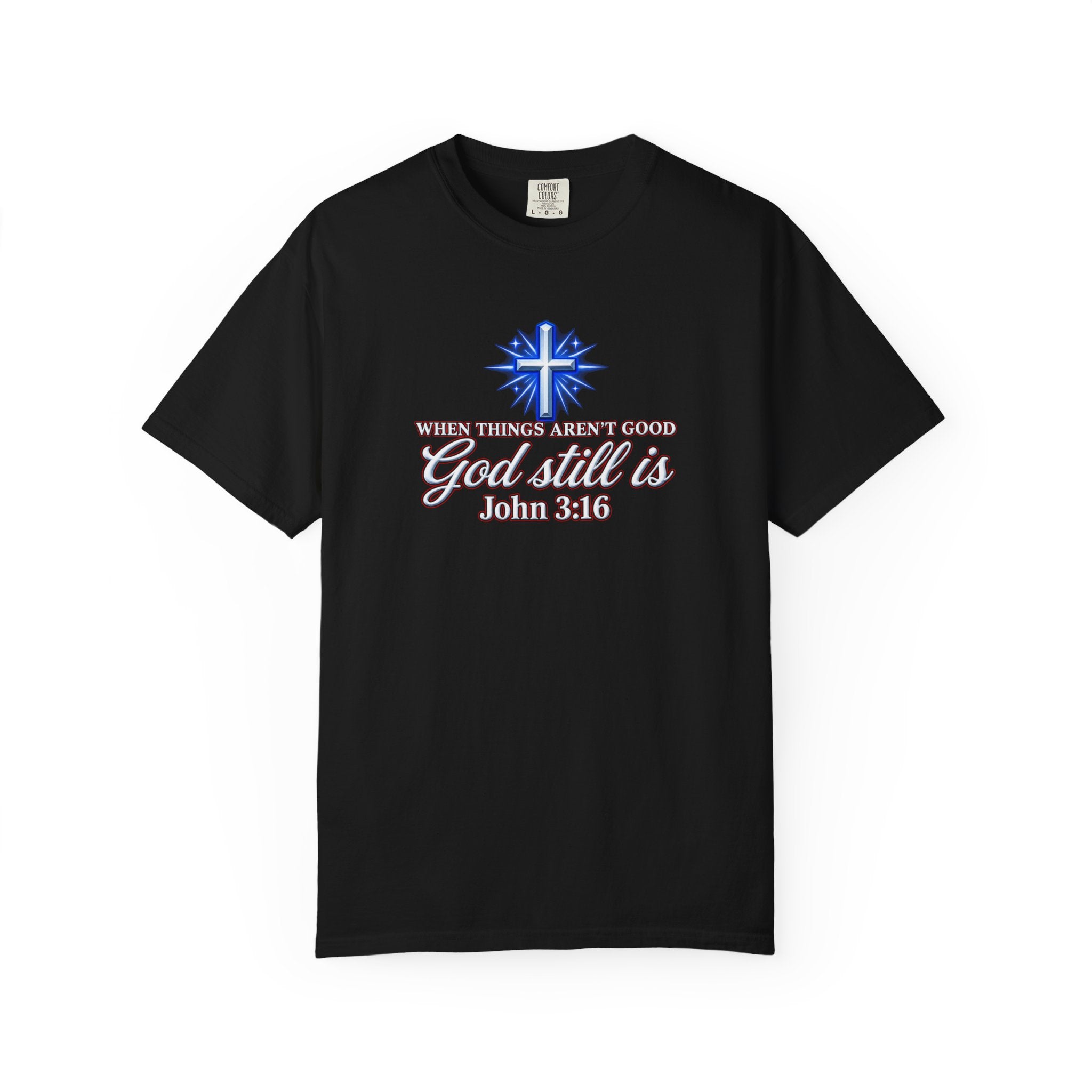 God Still Is T-Shirt – John 3:16 Cross Christian Tee (Full Armor of God)