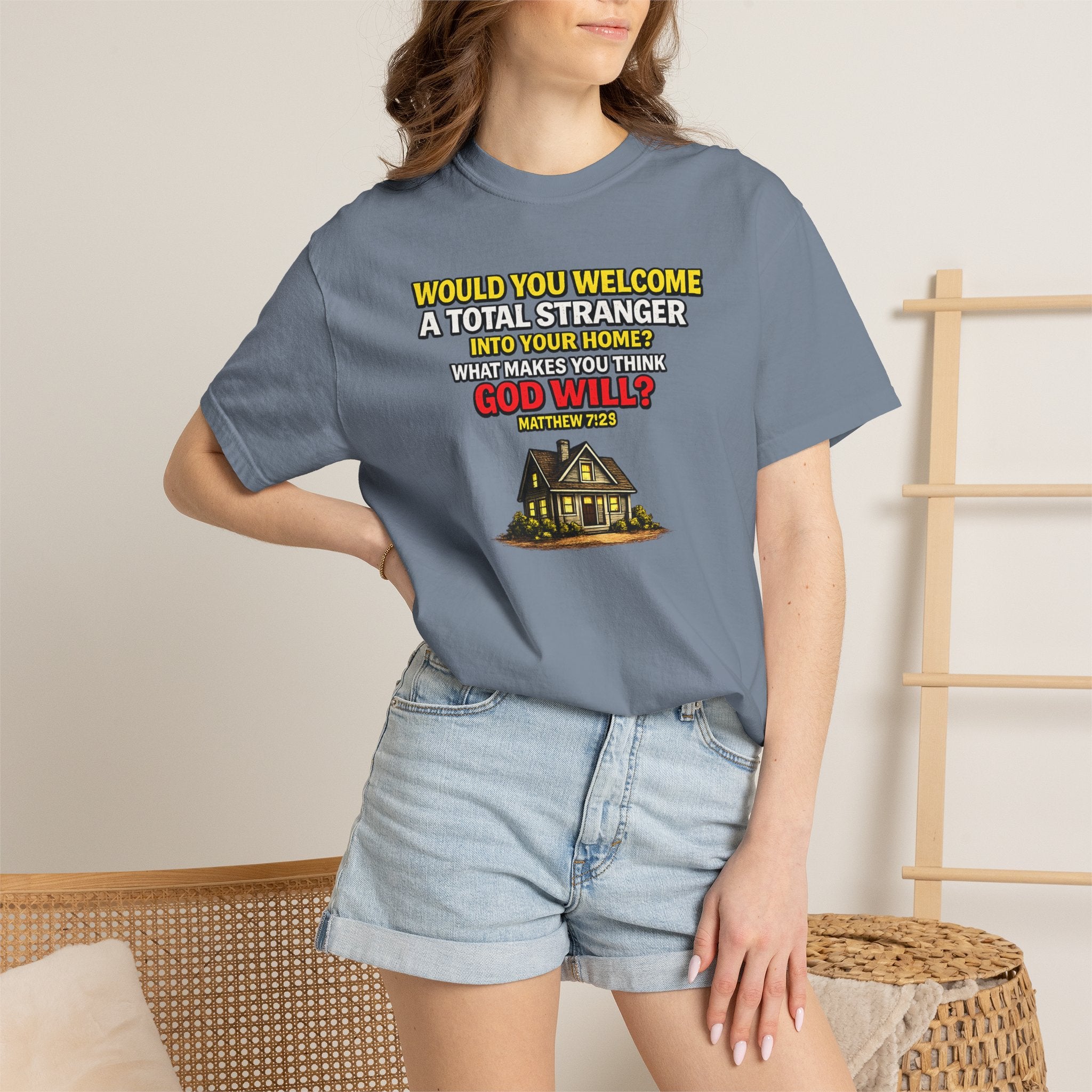 Christian Welcome House T-Shirt — "Would You Welcome a Total Stranger into Your Home?"
