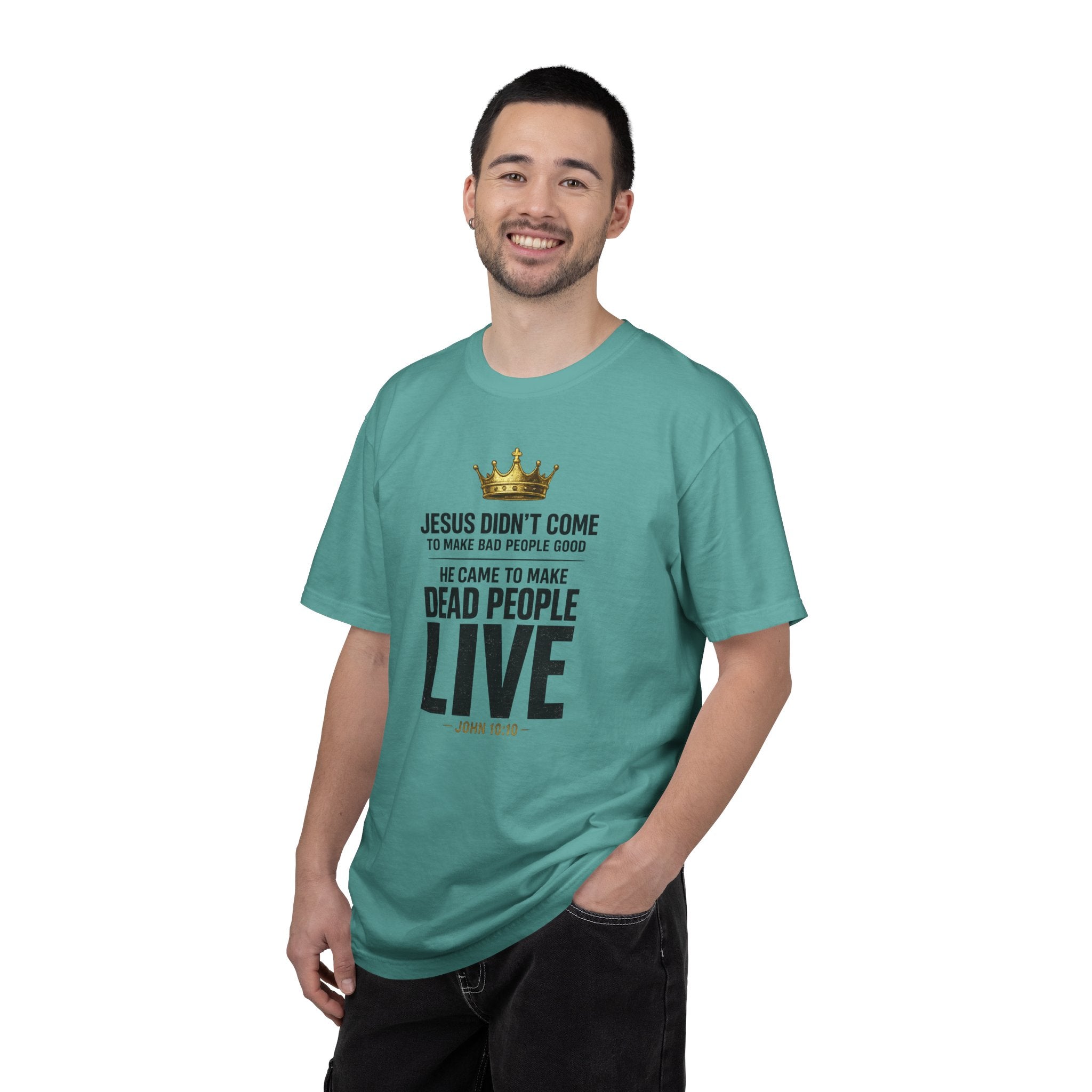 Christian Message T-Shirt — "He Came to Make Dead People Live" Garment-Dyed Tee