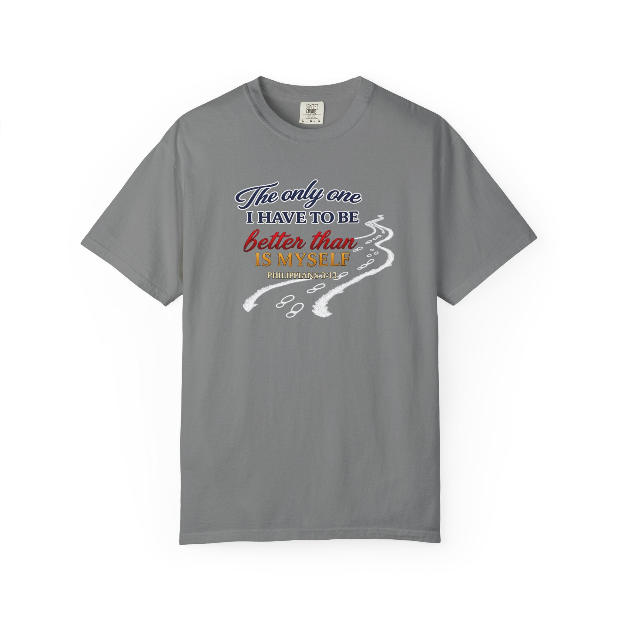 Inspirational Graphic T-Shirt — "The only one I have to be better than is myself"