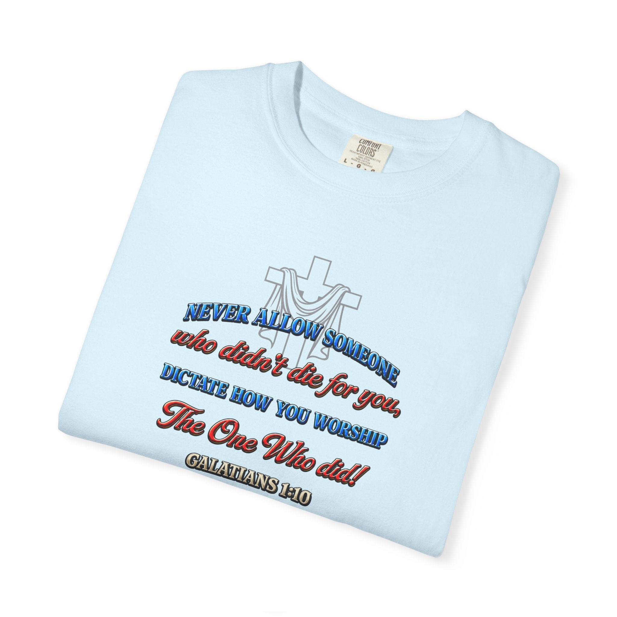 Religious Graphic T-Shirt — "Never Allow Someone..." Inspirational Church Tee