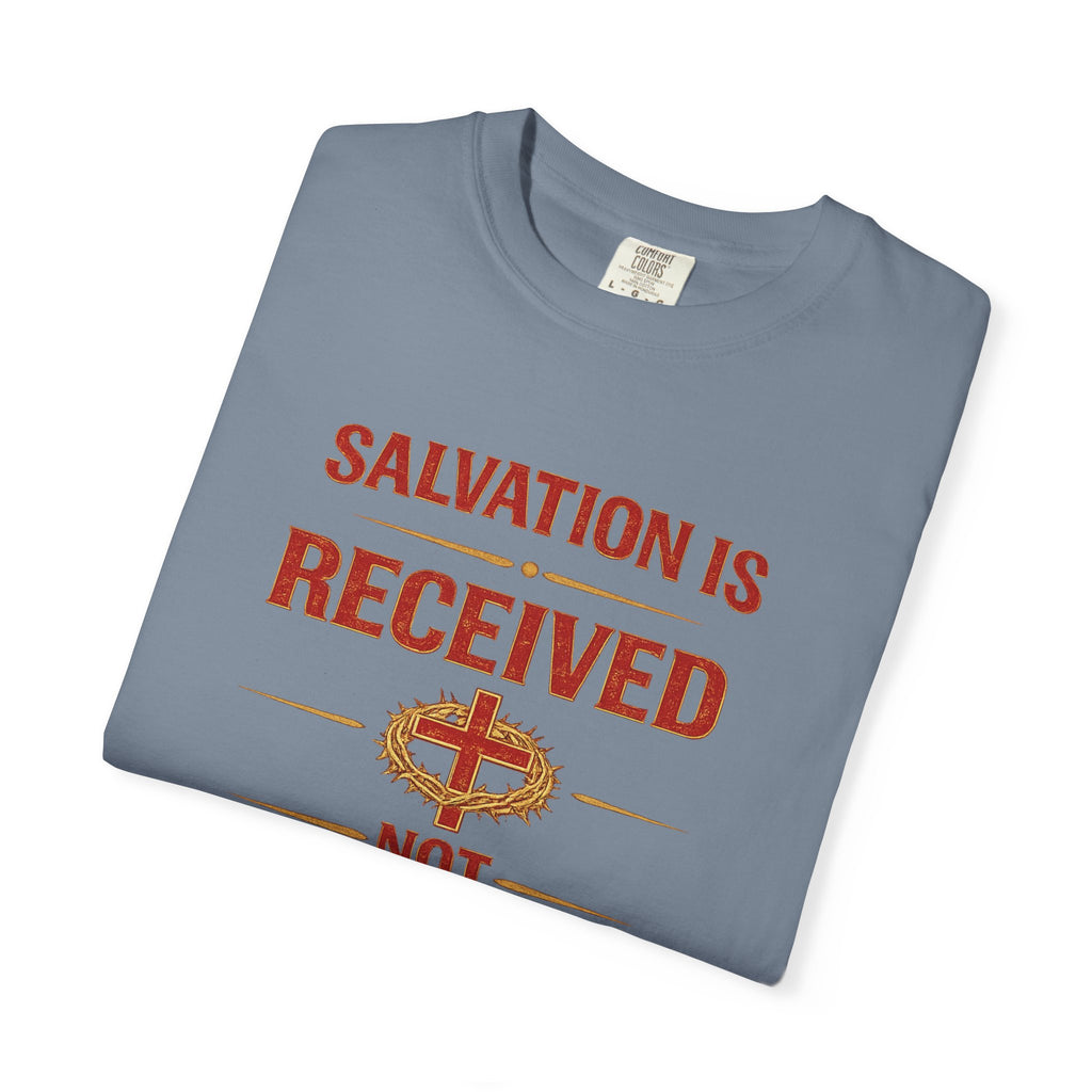 Salvation Is Received Not Achieved T-Shirt — Christian Faith Gospel Tee