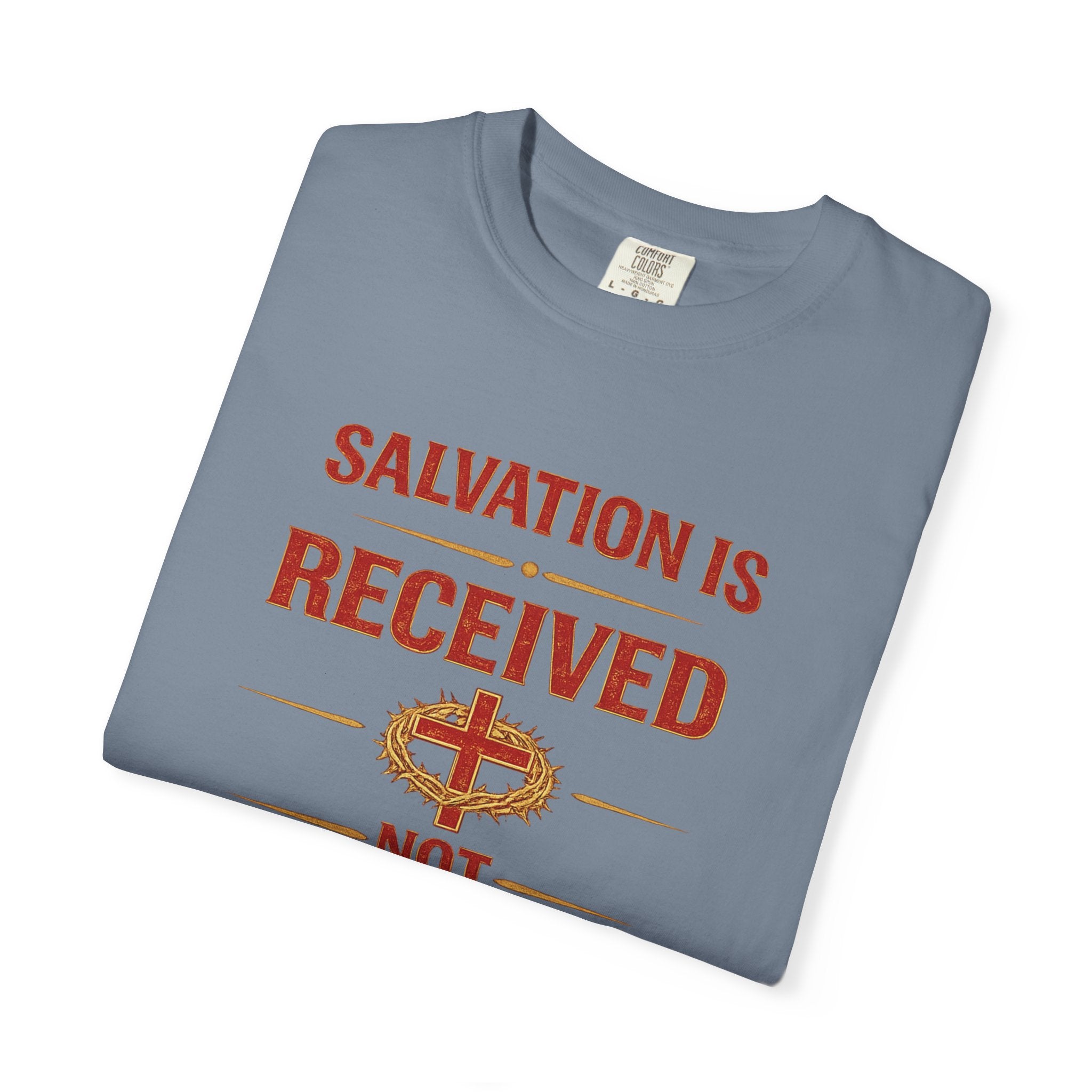 Salvation Is Received Not Achieved T-Shirt — Christian Faith Gospel Tee