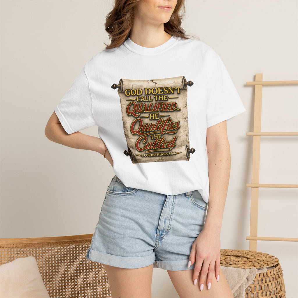 T-Shirt — "God Doesn't Call the Qualified, He Calls the Called" Scroll Christian Graphic